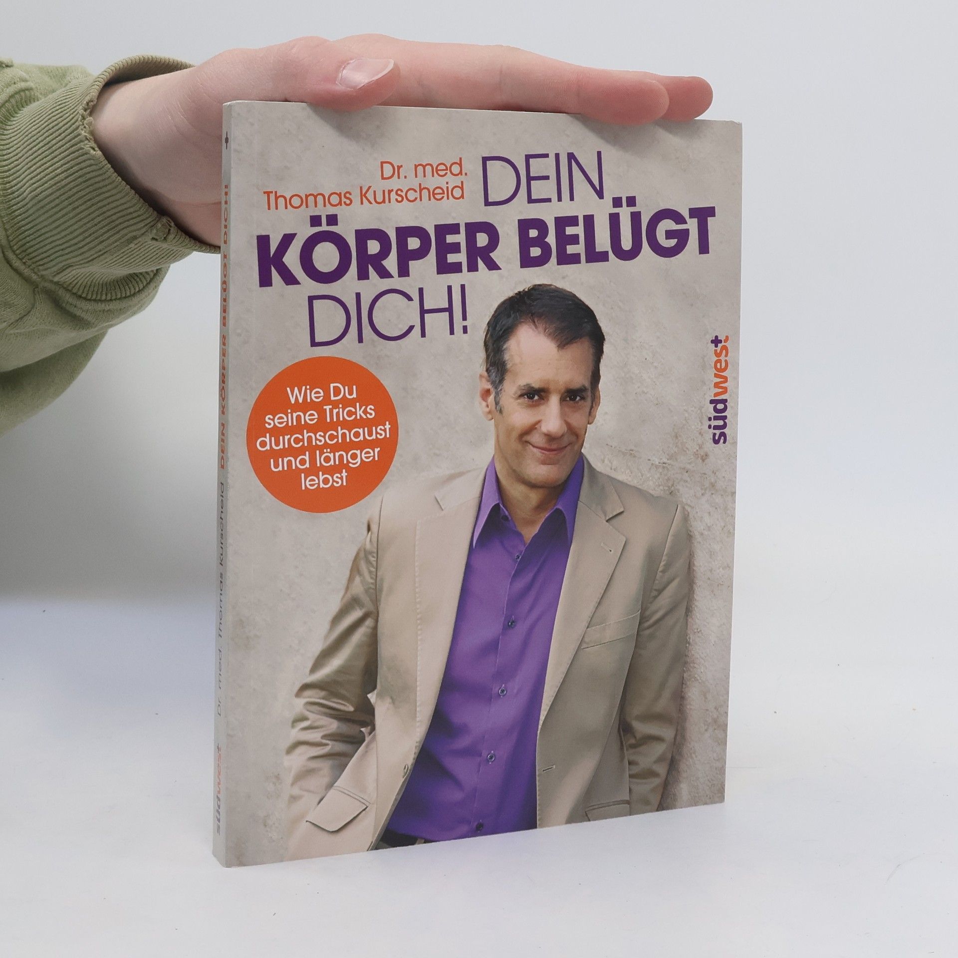 Thomas Kurscheid Dein Körper belügt dich