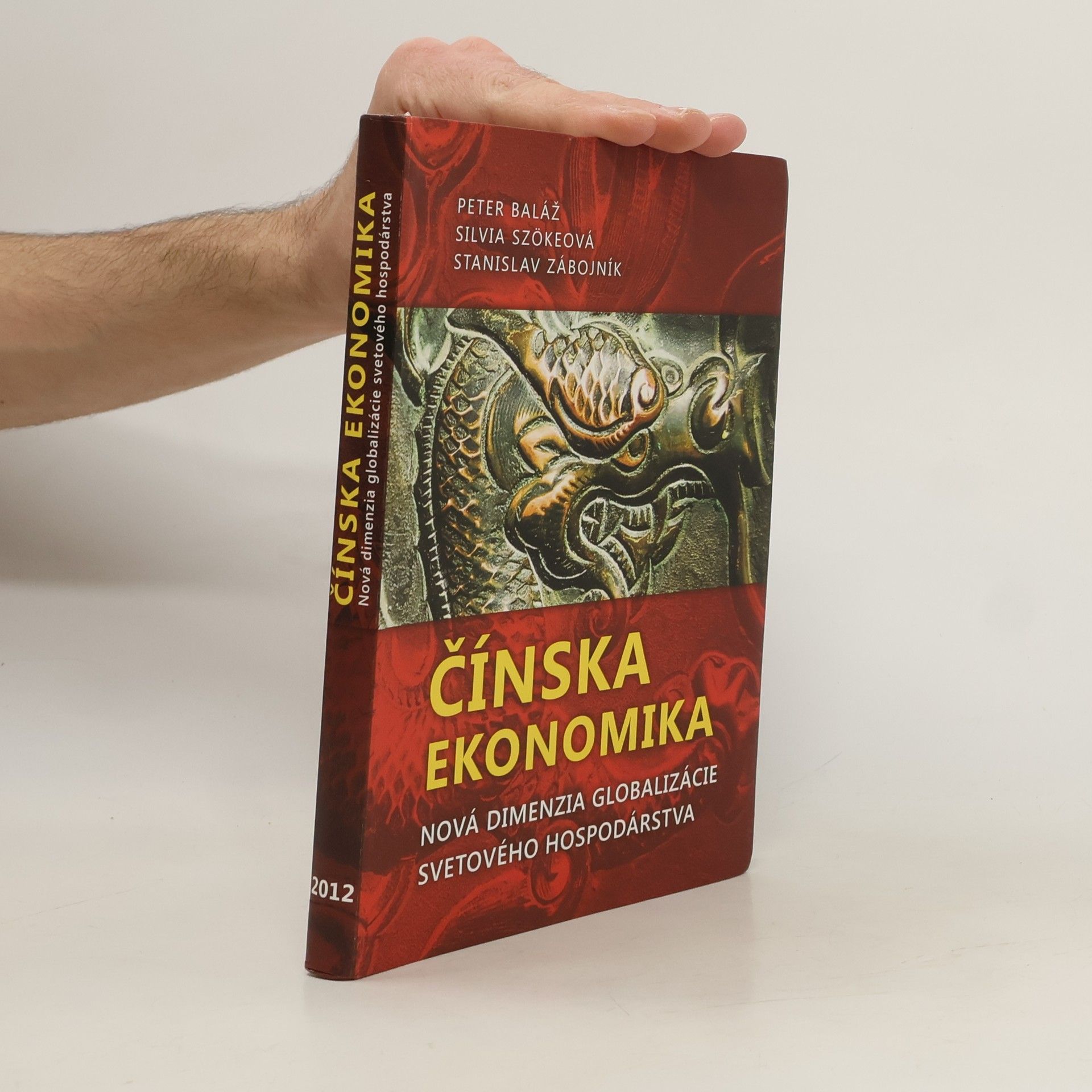 Peter Baláž Čínska ekonomika: Nová dimenzia globalizácie svetového hospodárstva