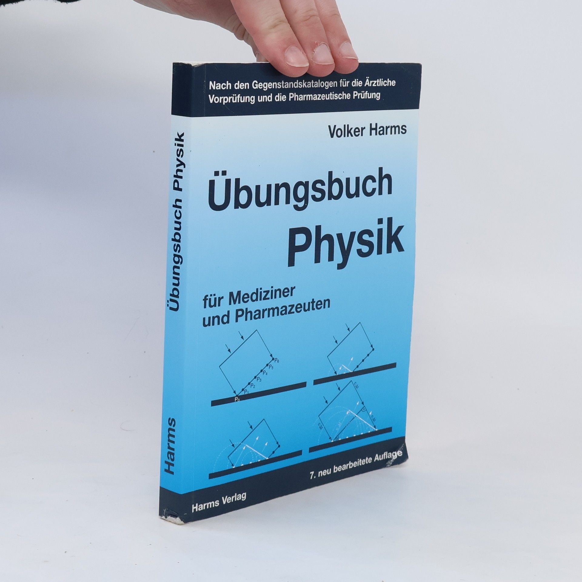 Volker Harms Übungsbuch Physik für Mediziner und Pharmazeuten ; nach den Gegenstandskatalogen für die ärztliche Vorprüfung und dem ersten Abschnitt der pharmazeutischen Prüfung