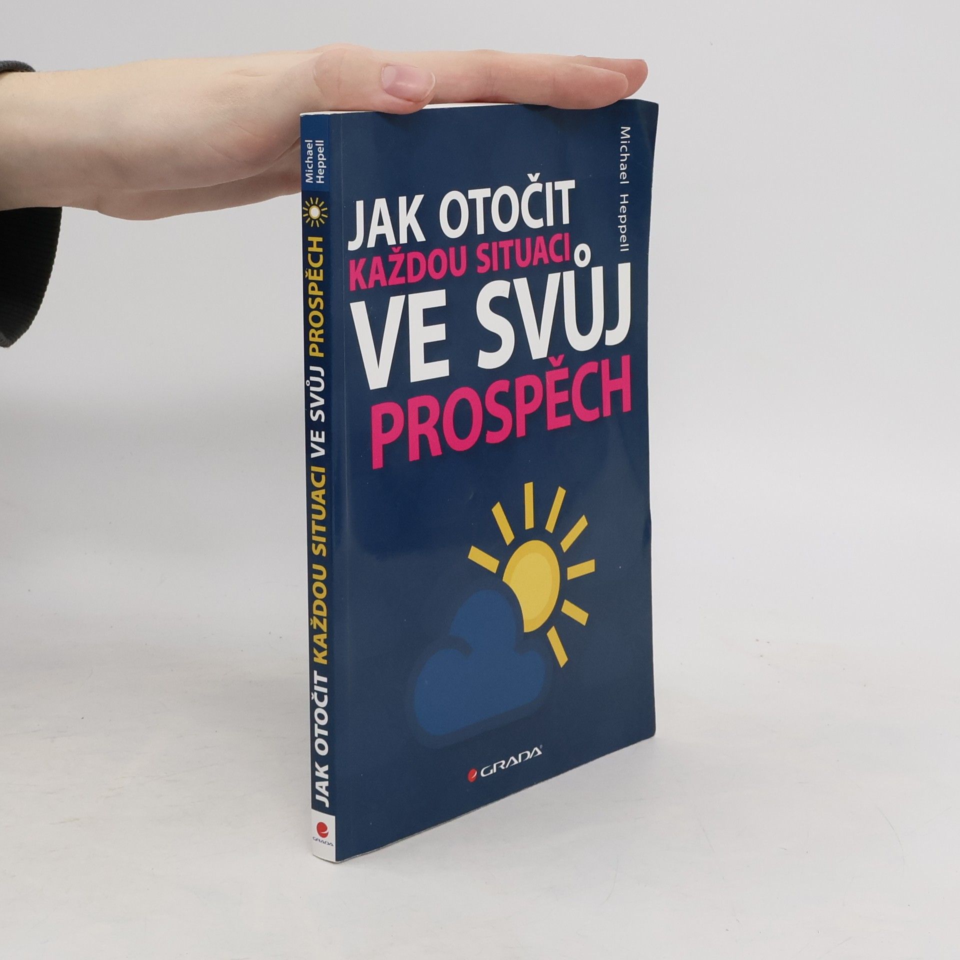 Michael Heppell Jak otočit každou situaci ve svůj prospěch