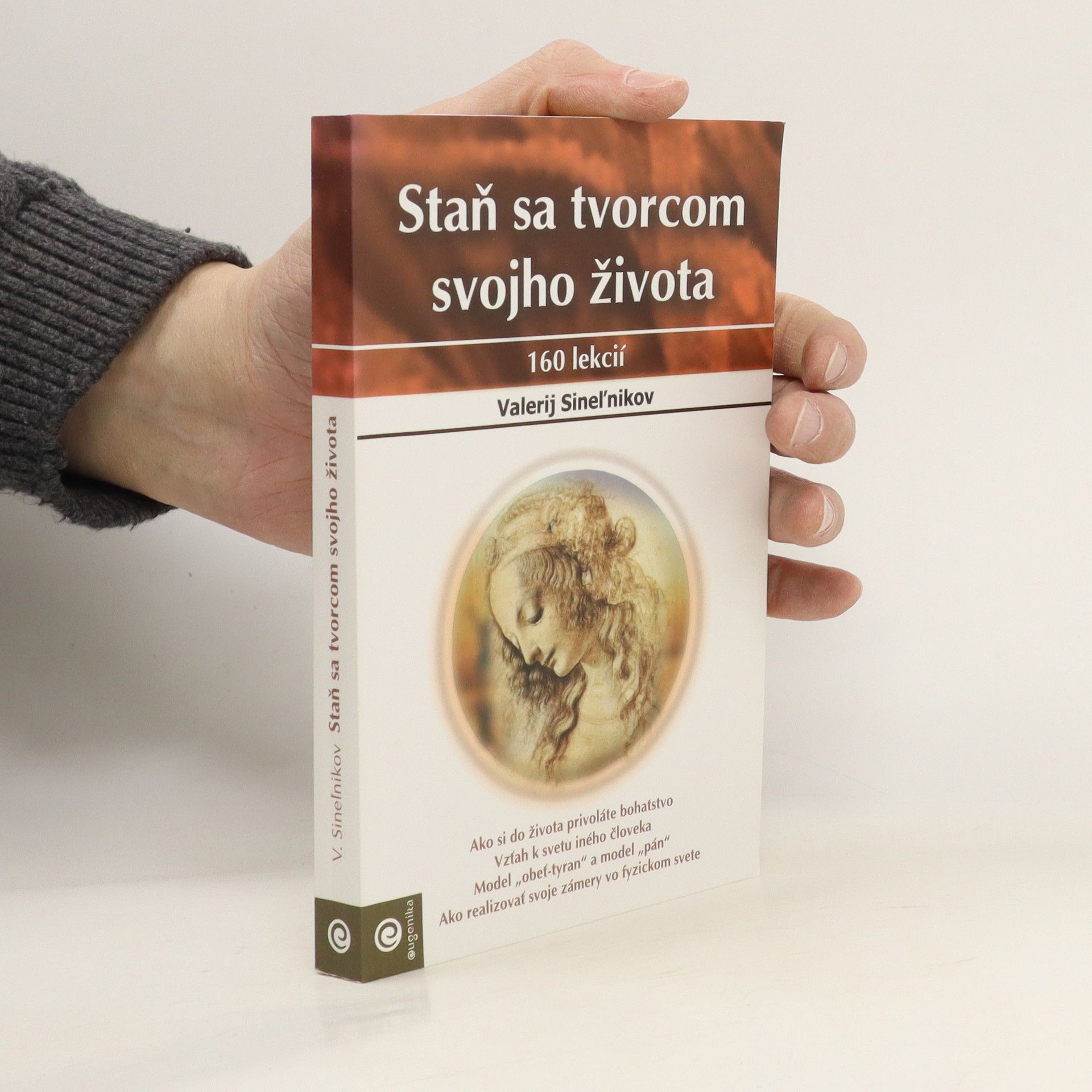 Valerij Vladimirovič Sinelnikov Staň sa tvorcom svojho života : 160 lekcií