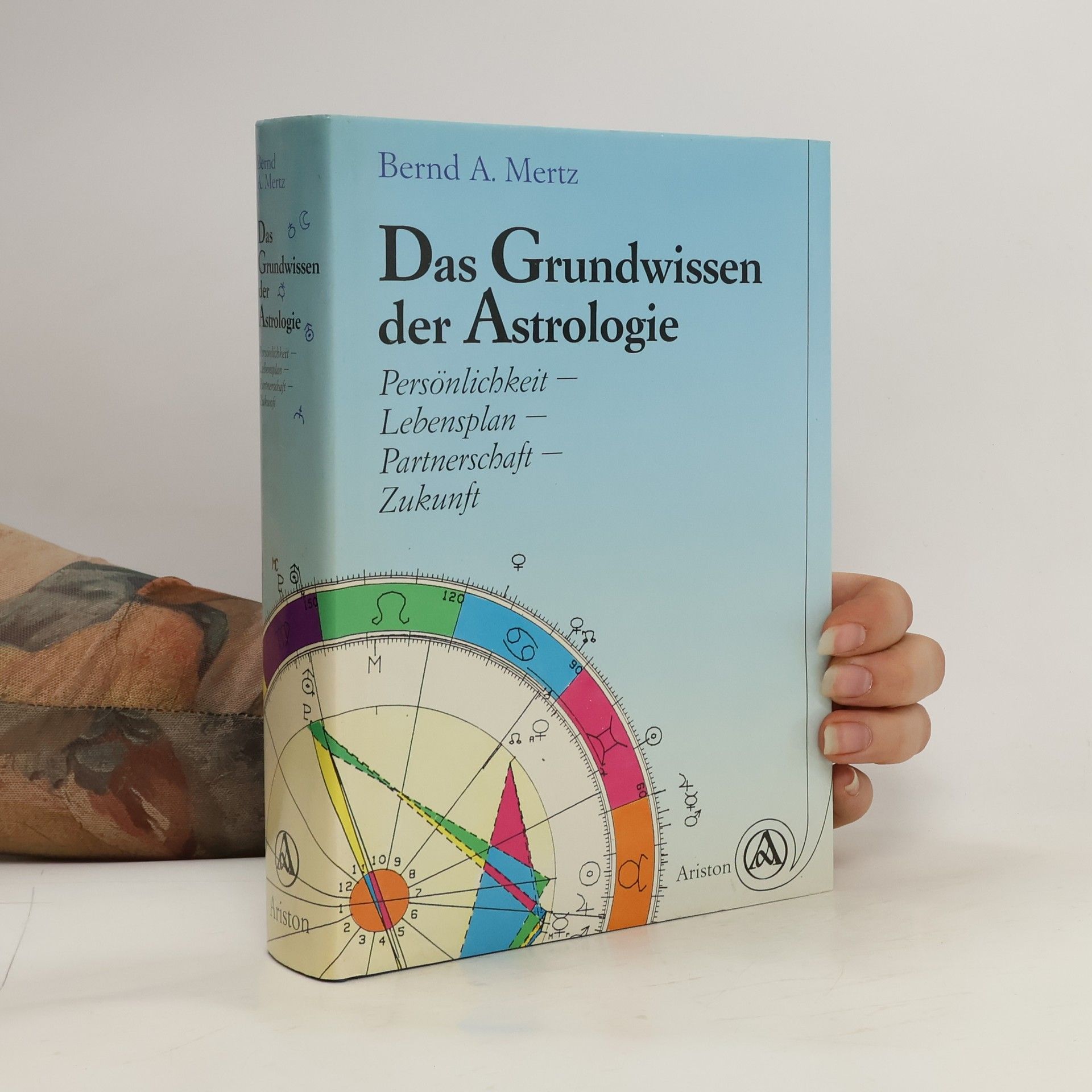 Bernd A. Mertz Das Grundwissen der Astrologie