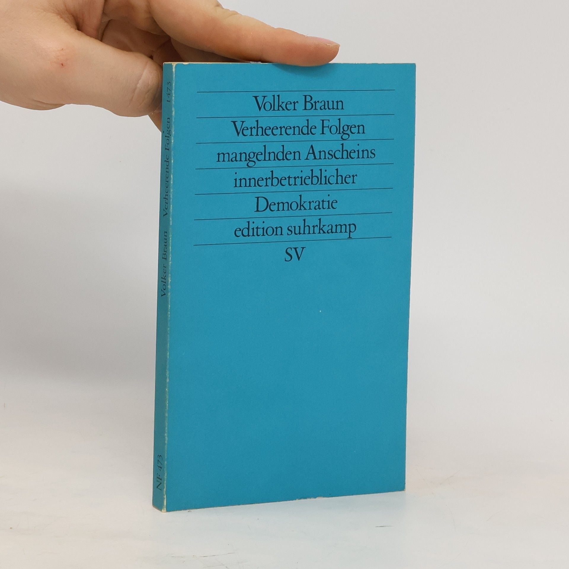 Volker Braun Verheerende Folge mangelnden Anscheins innerbetrieblicher Demokratie. Schriften