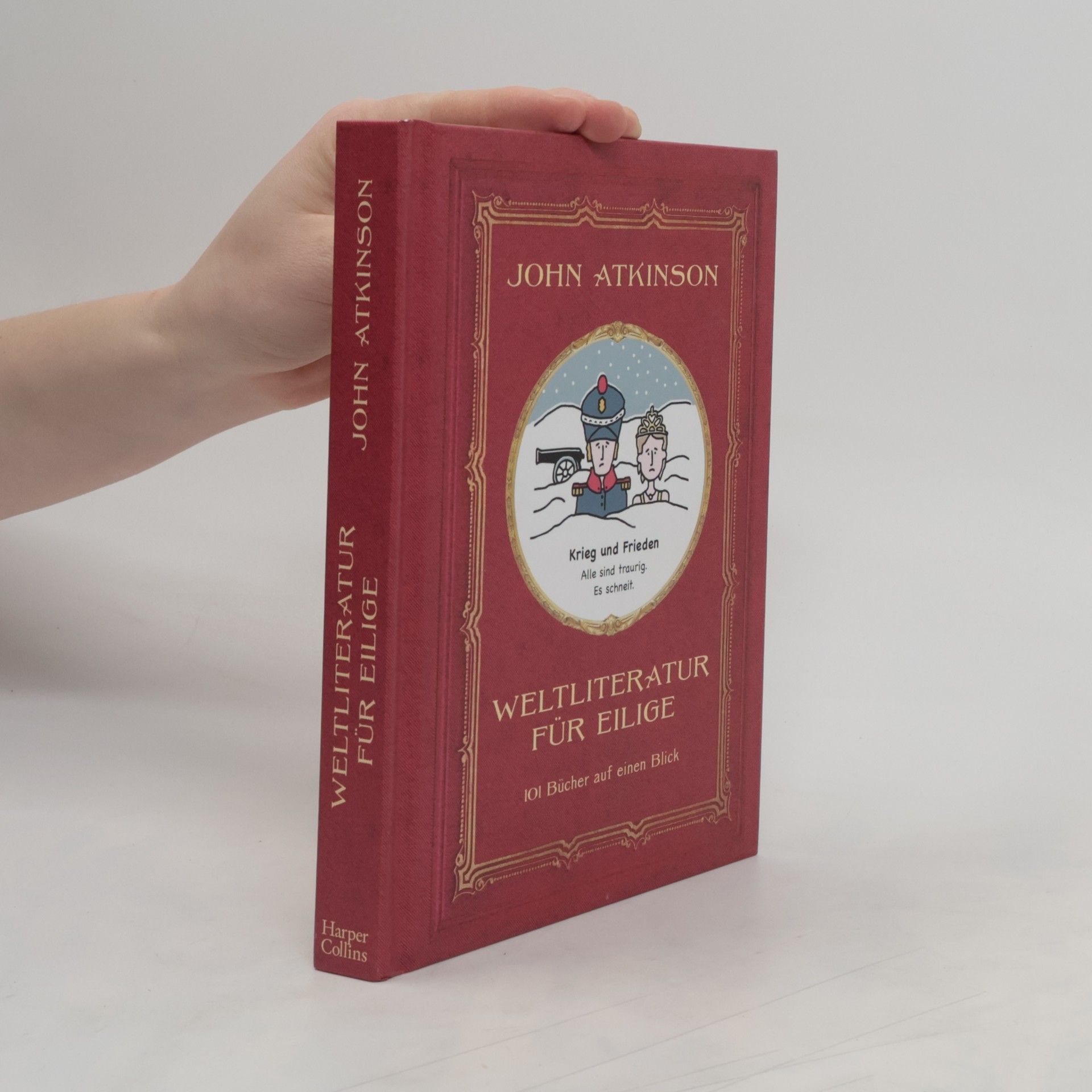 John Atkinson Weltliteratur für Eilige, 101 Bücher auf einen Blick