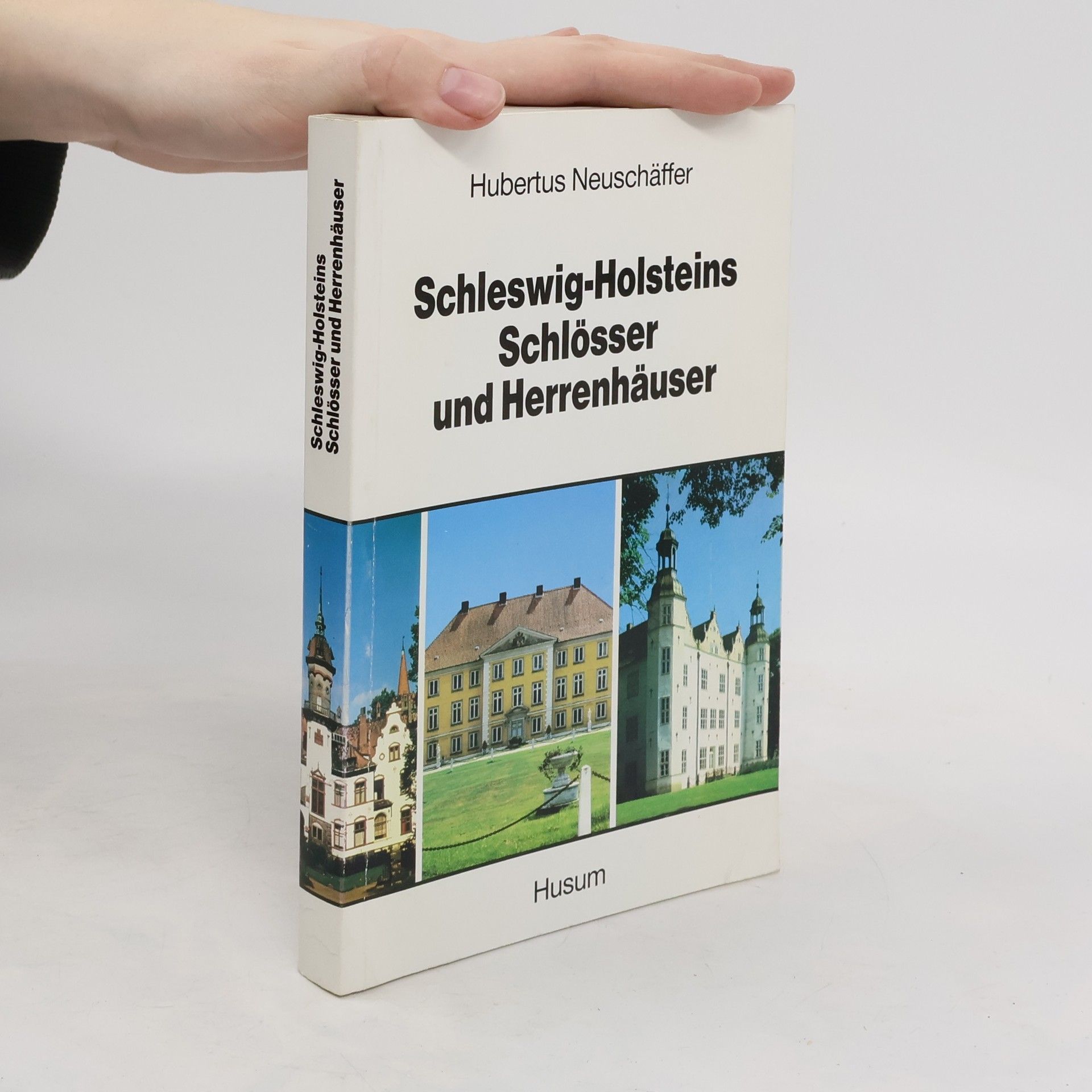 Hubertus Neuschäffer Schleswig-Holsteins Schlösser und Herrenhäuser