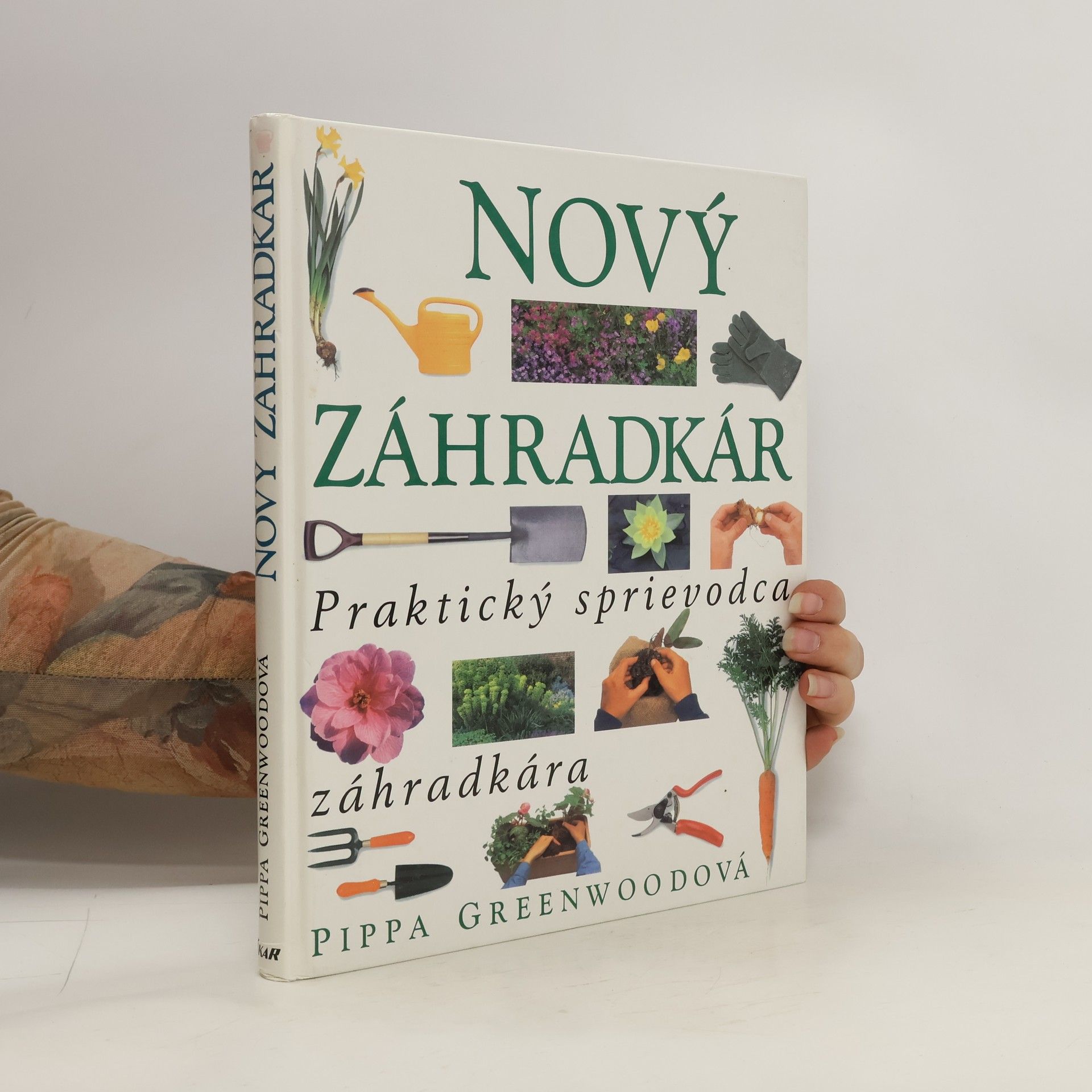 Pippa Greenwood Nový záhradkár. Praktický sprievodca záhradkára