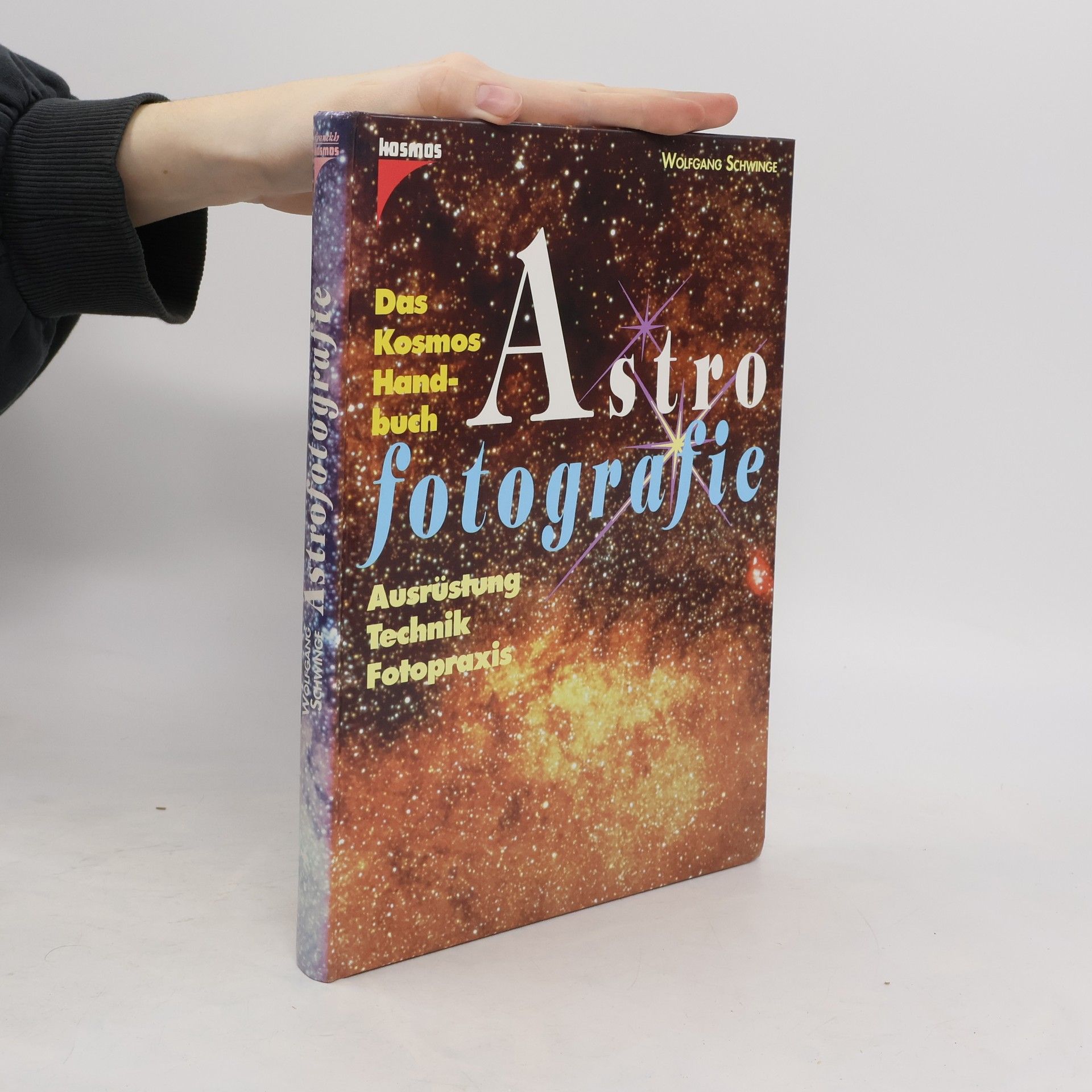 Wolfgang Schwinge Das Kosmos-Handbuch Astrofotografie