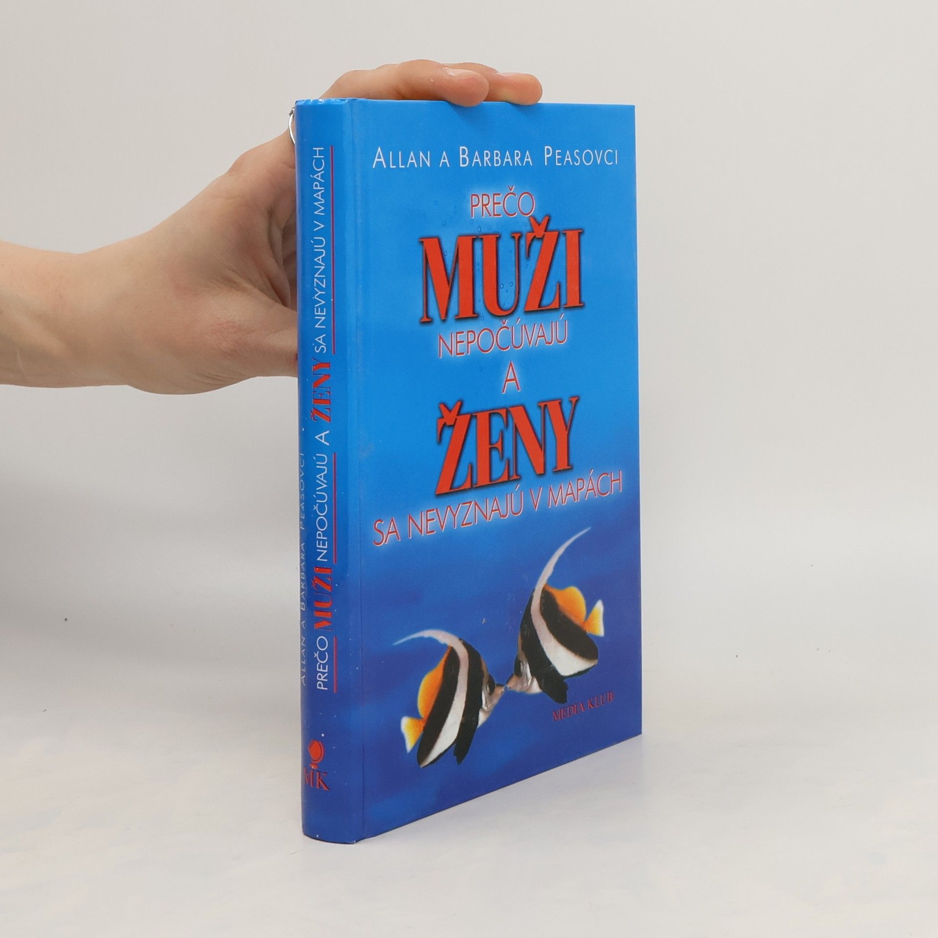 Allan Pease Prečo muži nepočúvajú a ženy sa nevyznajú v mapách