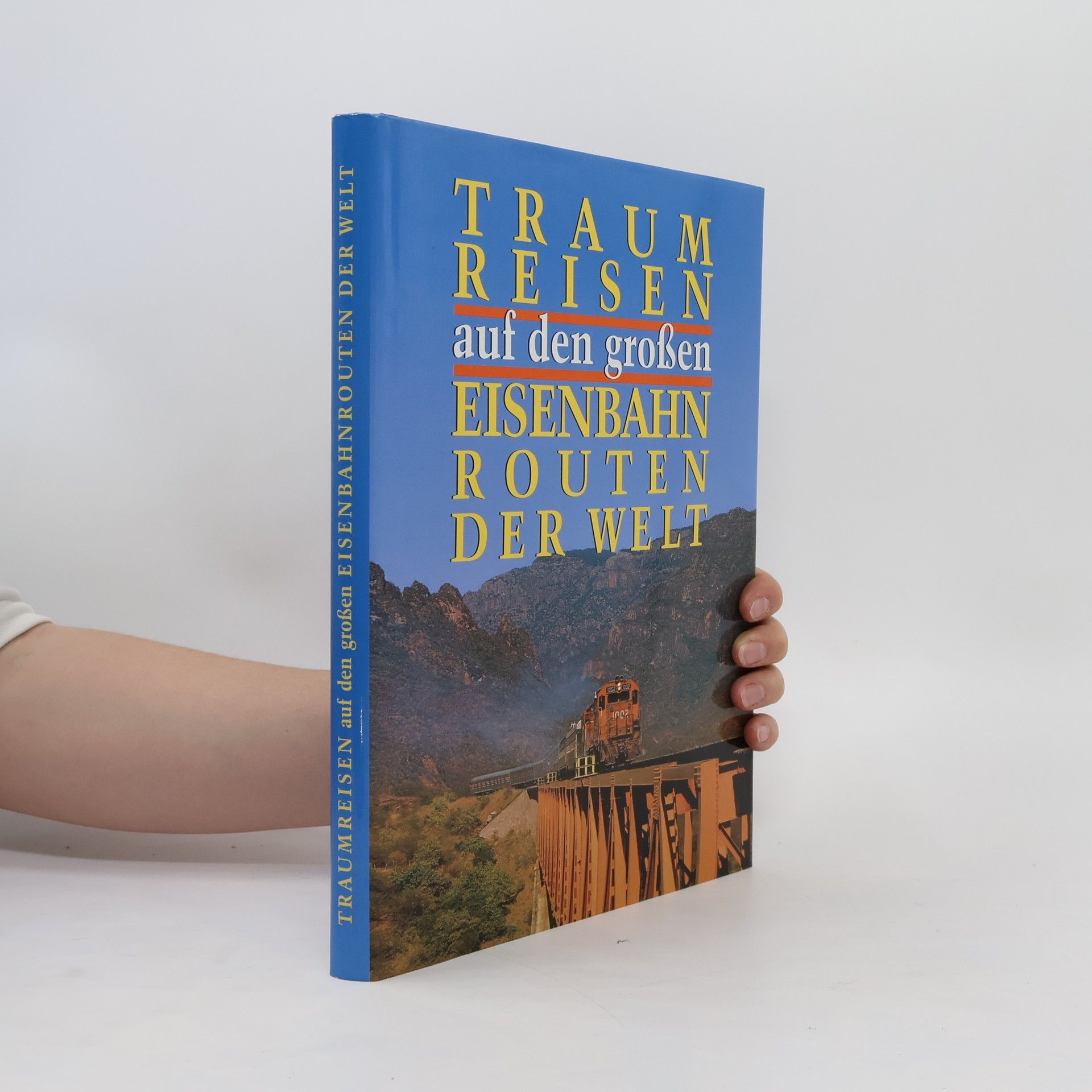 kolektiv Traumreisen auf den großen. Eisenbahnrouten der Welt