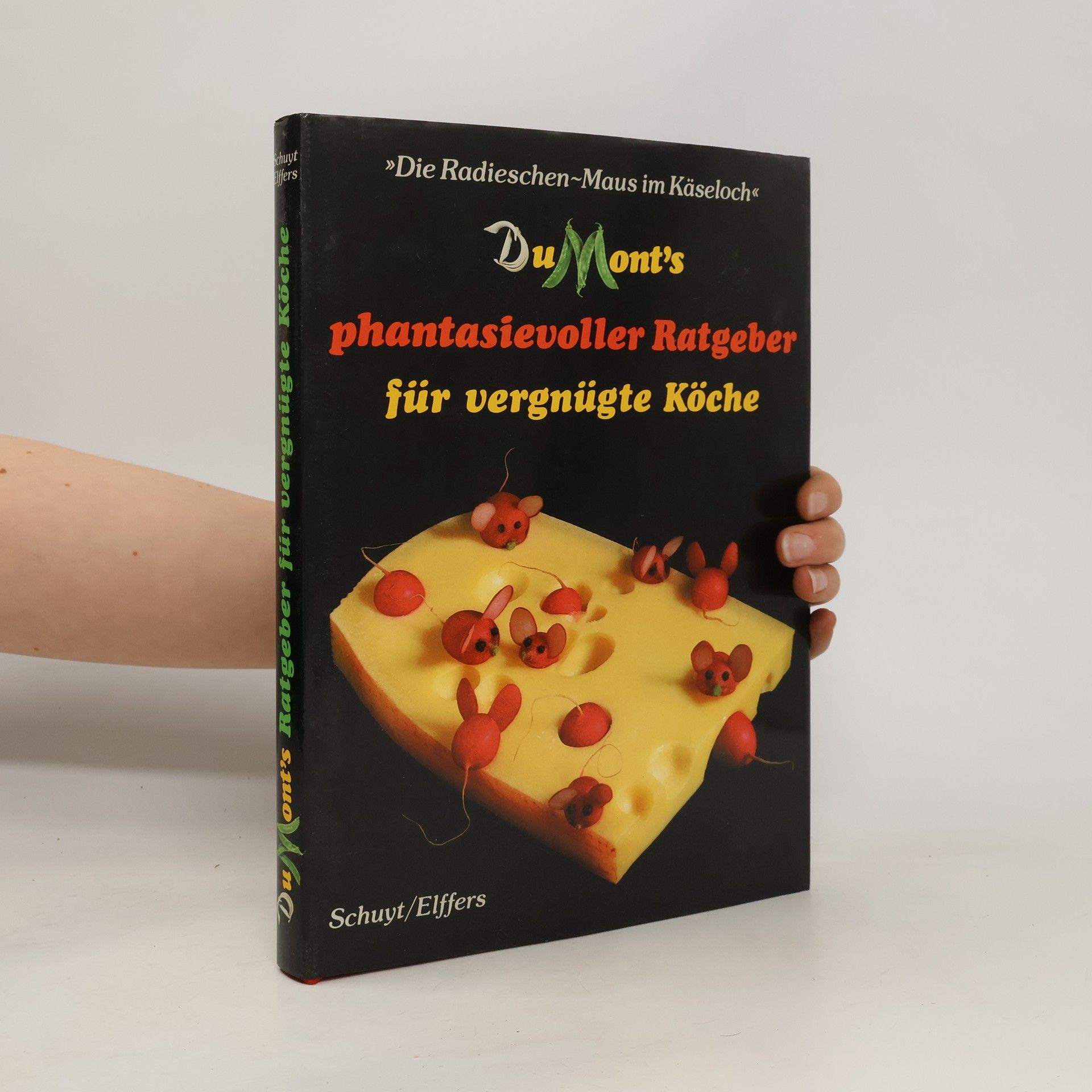 Michael Schuyt DuMont's phantasievoller Ratgeber für vergnügte Köche