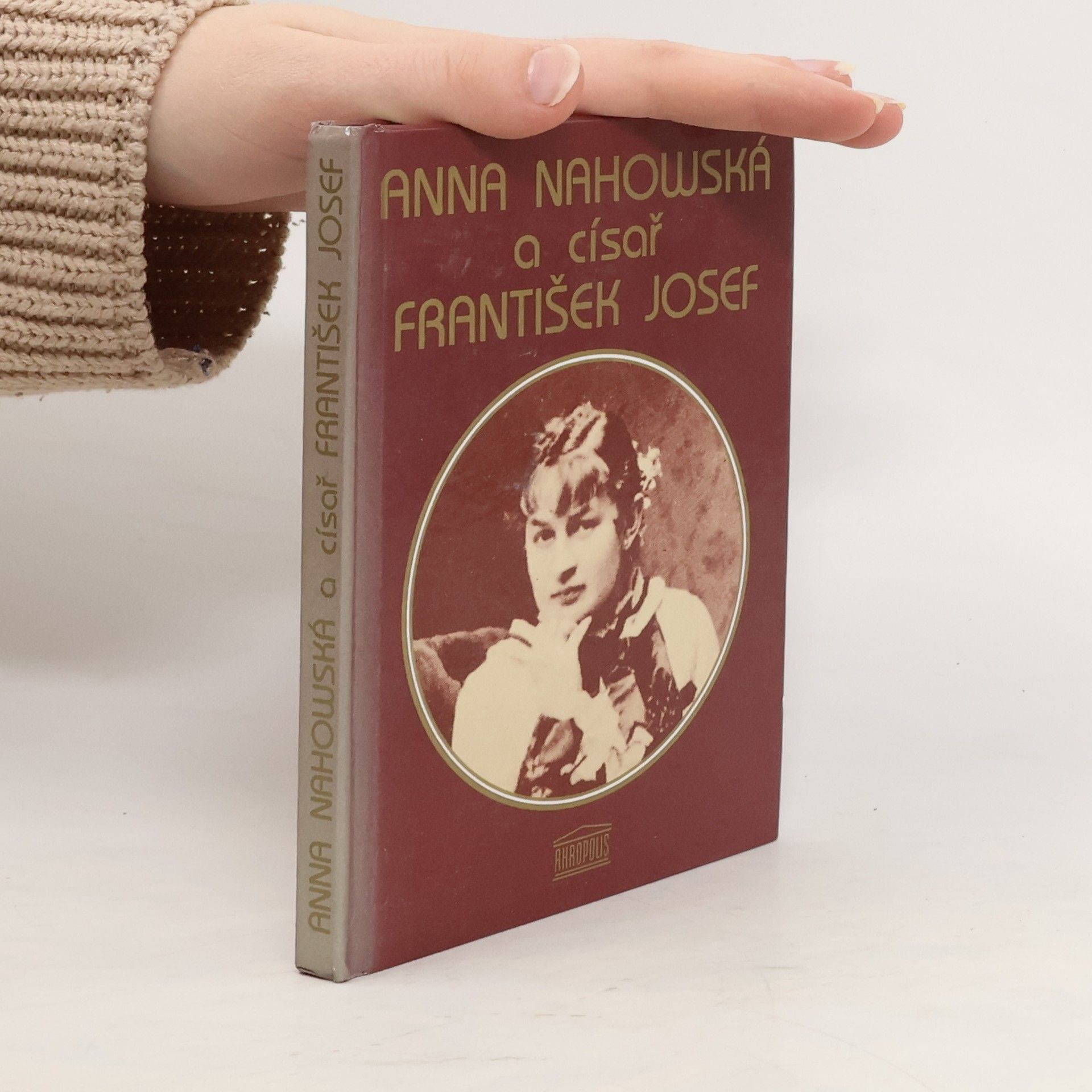 Anna Nahowski Anna Nahowská a císař František Josef: Zápisky