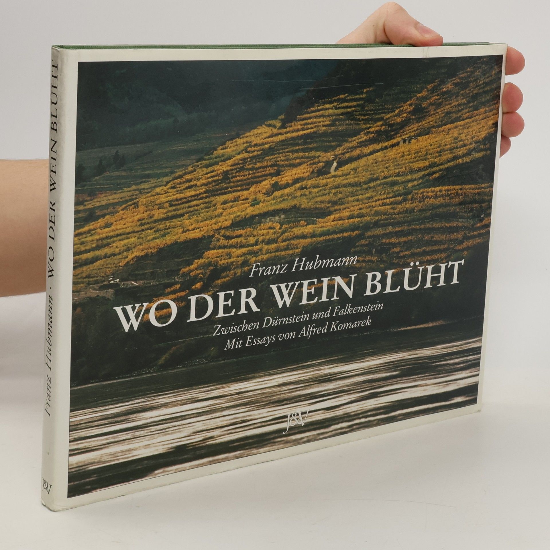 Franz Hubmann Wo der Wein blüht