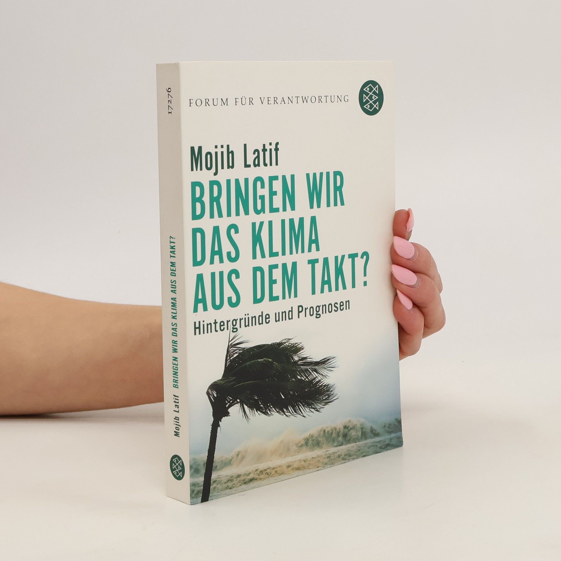 Mojib Latif Bringen wir das Klima aus dem Takt?