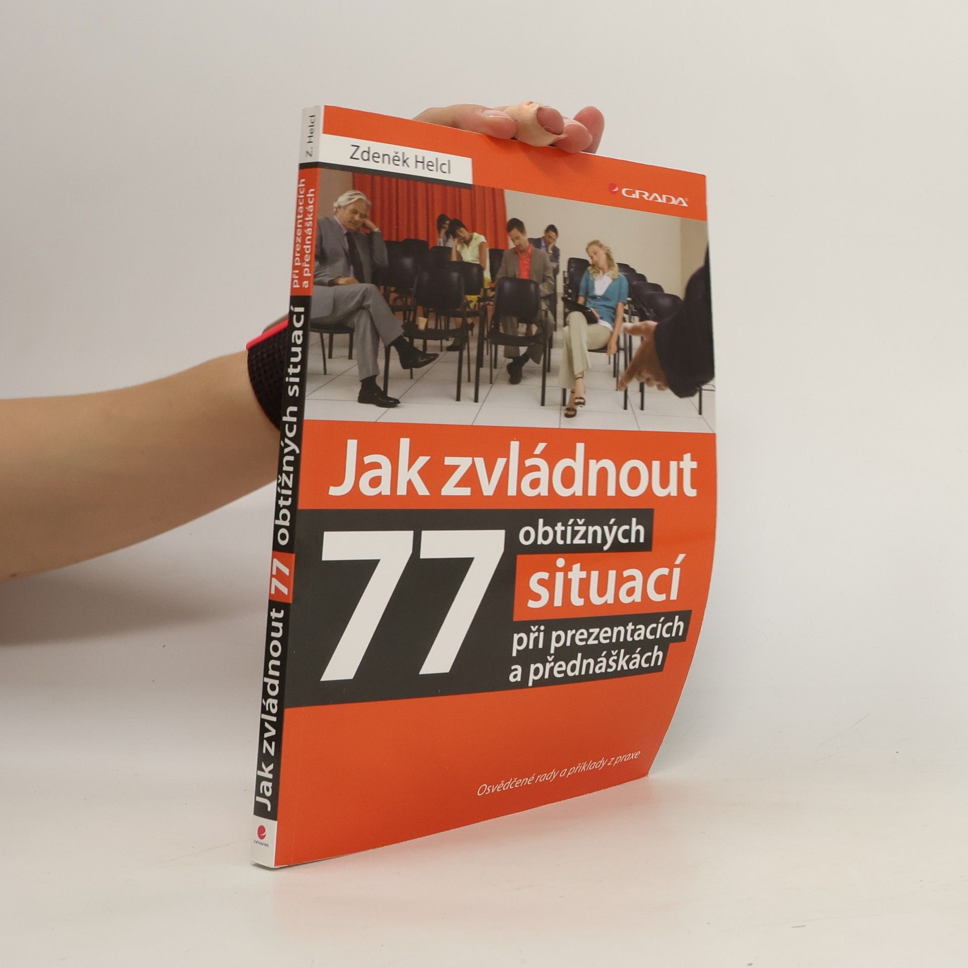 Zdeněk Helcl Jak zvládnout 77 obtížných situací při prezentacích a přednáškách