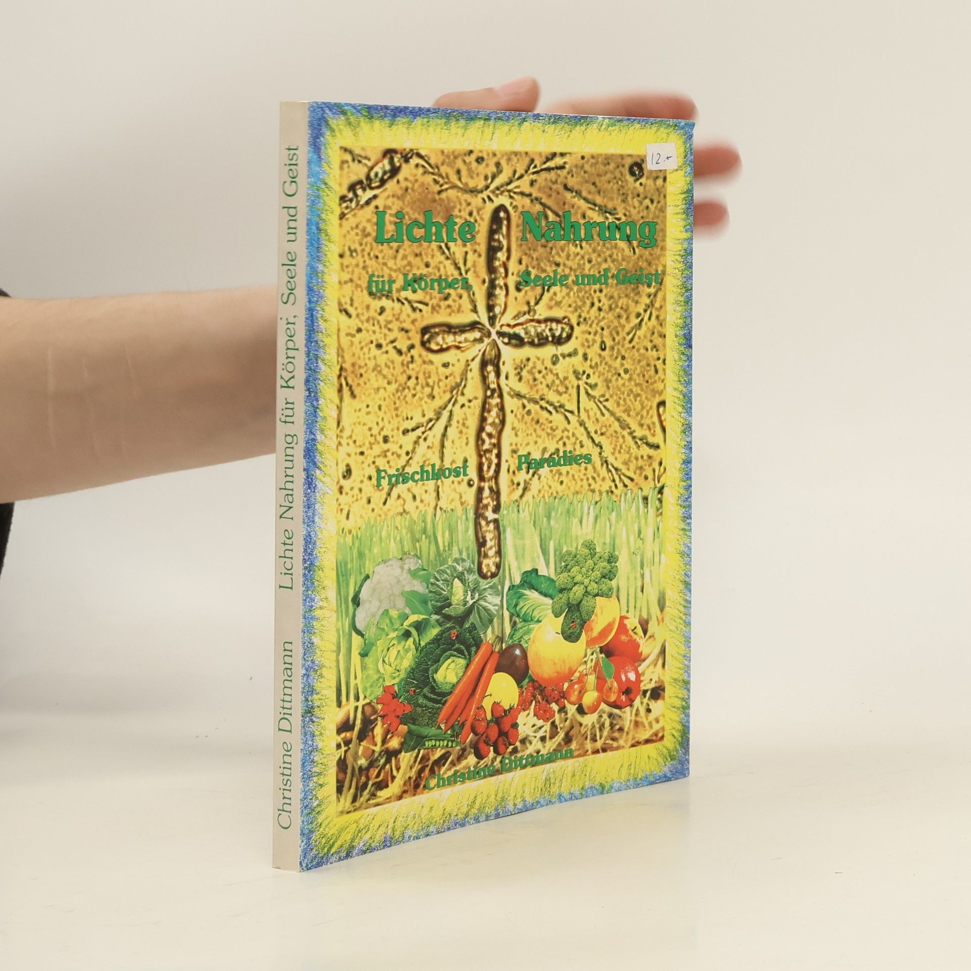 Christine Dittmann Lichte Nahrung für Körper, Seele, Geist