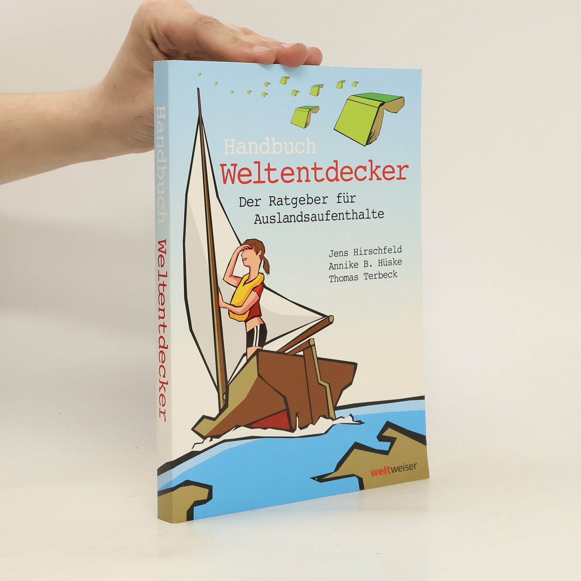 Jens Hirschfeld Handbuch Weltentdecker. Der Ratgeber für Auslandsaufenthalte