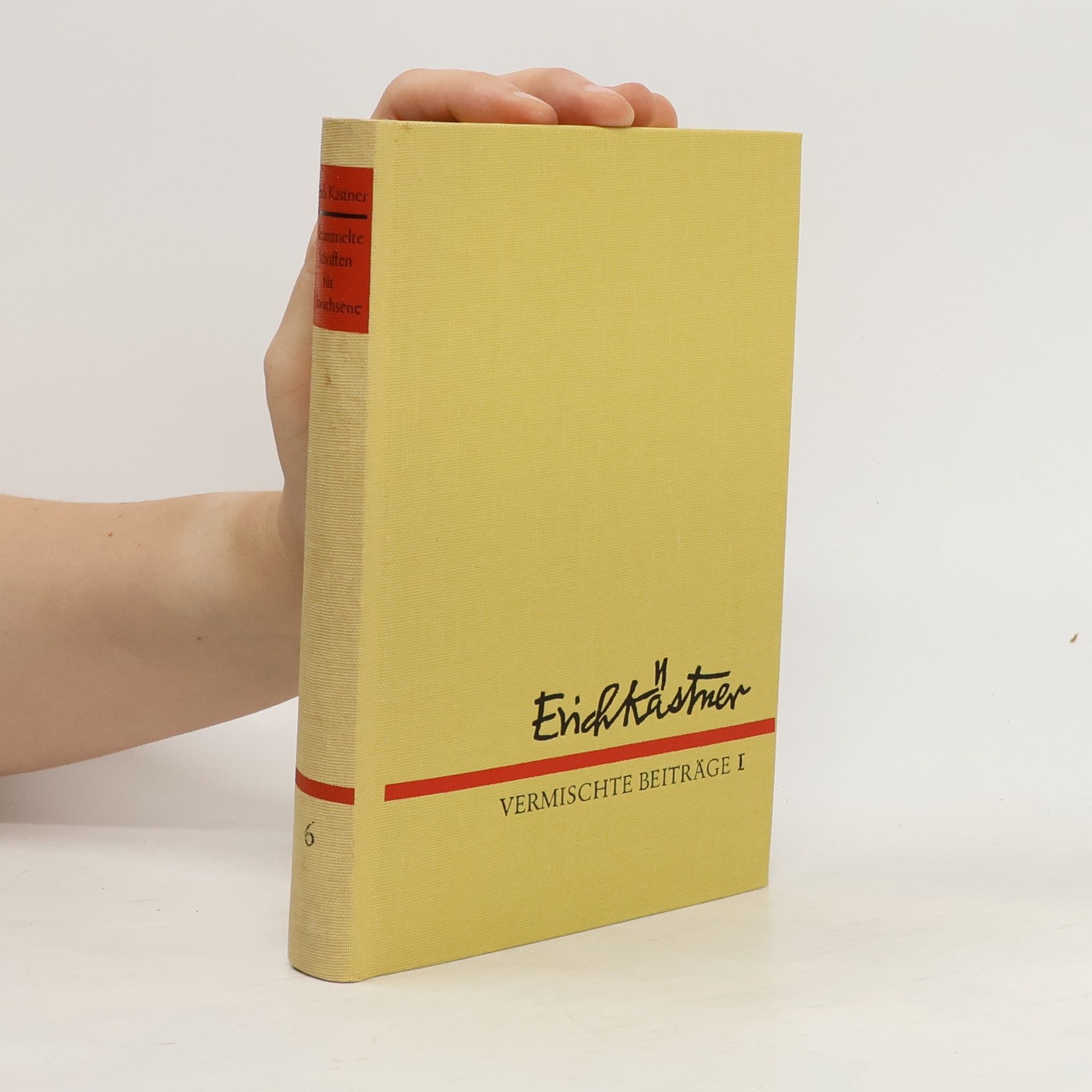 Erich Kästner Gesammelte Schriften für Erwachsene 6. Vermischte Beiträge I.