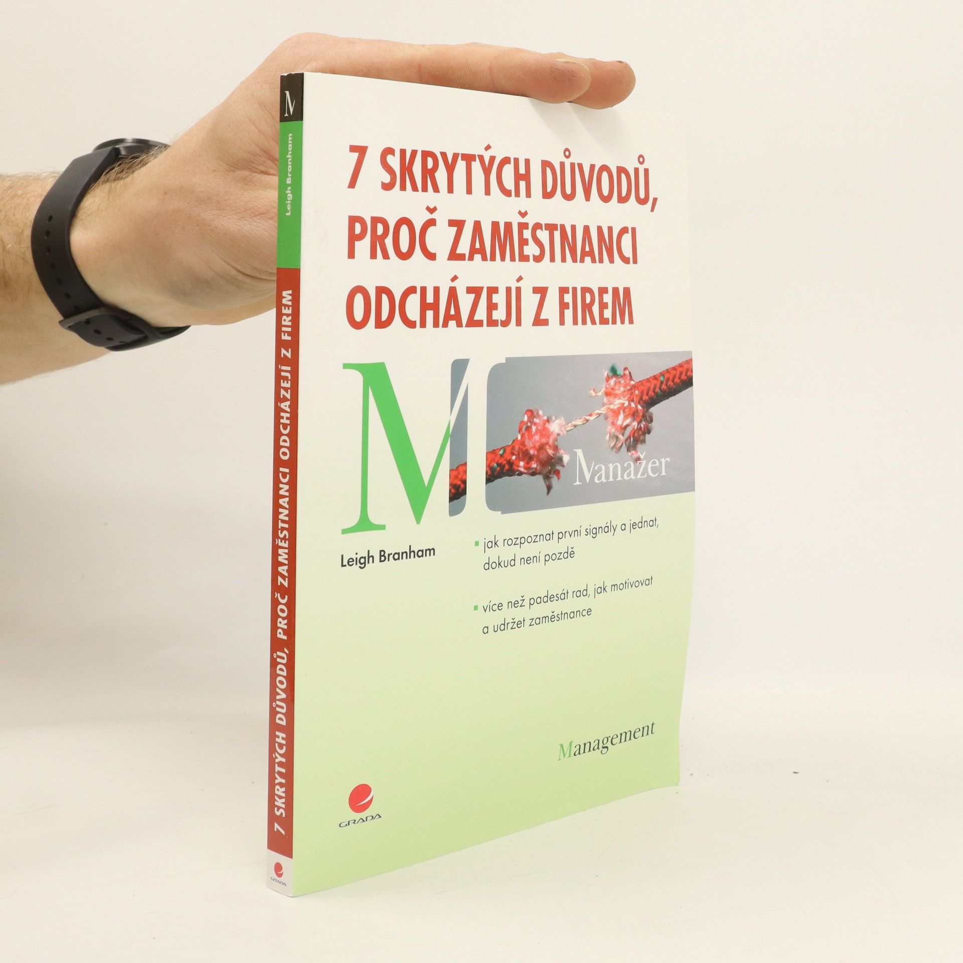 Leigh Branham 7 skrytých důvodů, proč zaměstnanci odcházejí z firem