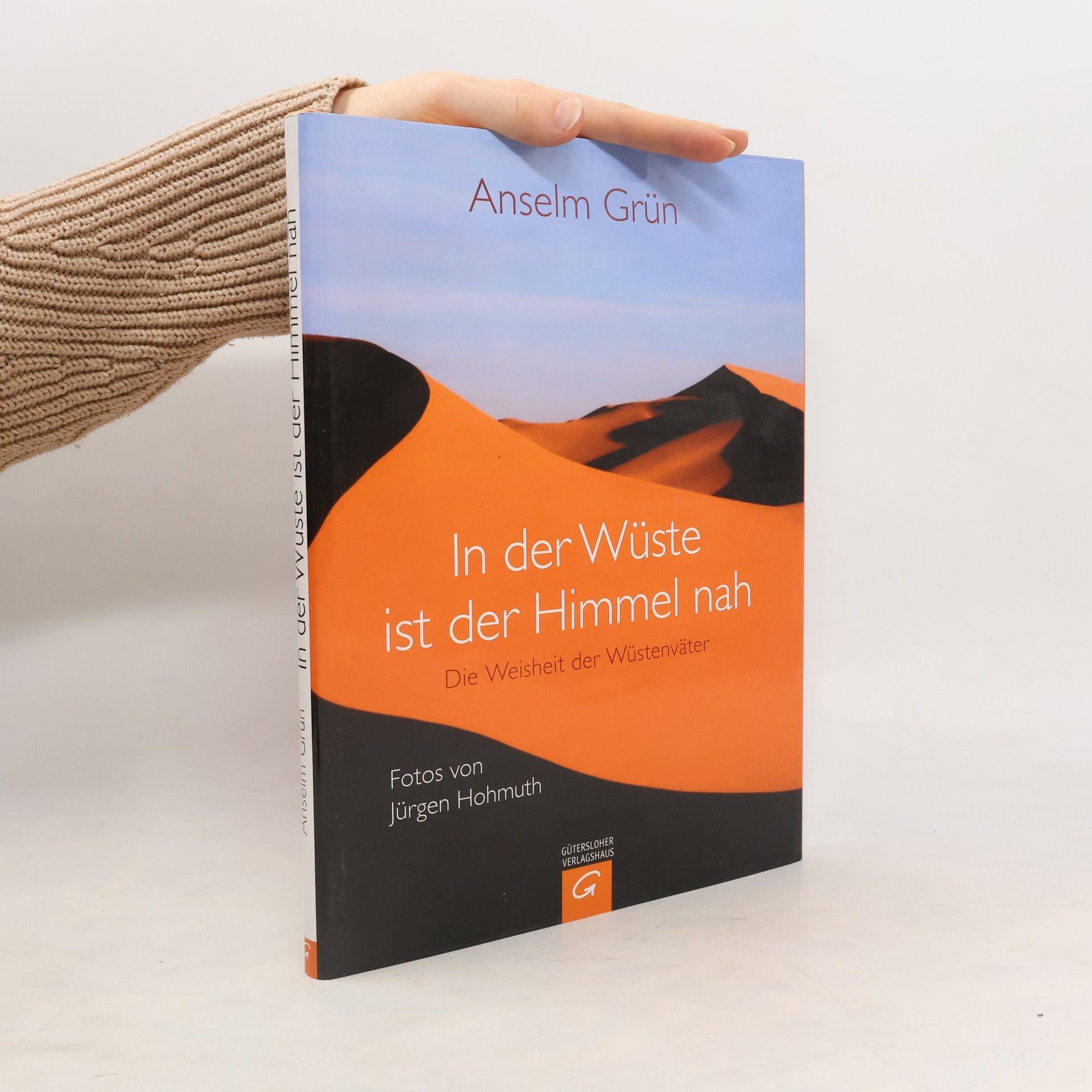 Anselm Grün In der Wüste ist der Himmel nah. Die Weisheit der Wüstenväter