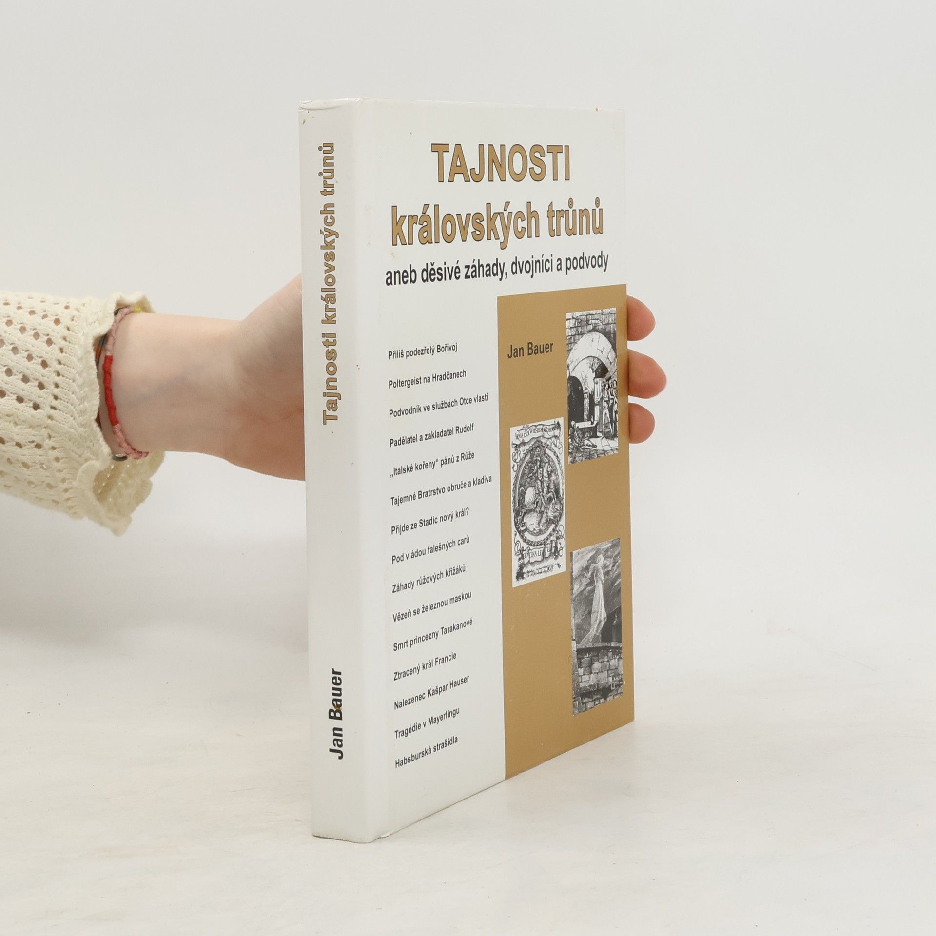 Jan Bauer Tajnosti královských trůnů aneb Děsivé záhady, dvojníci a podvody