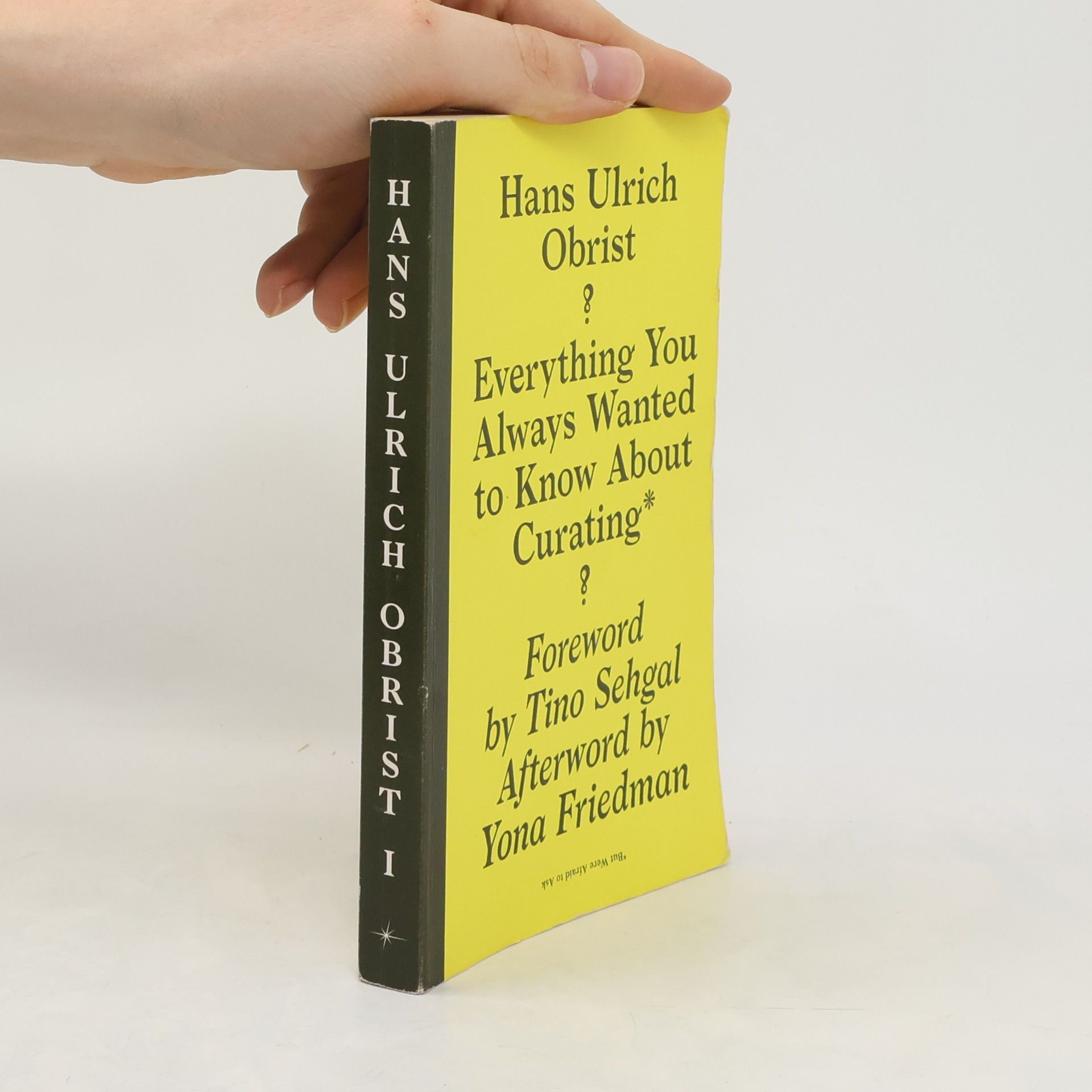 Hans-Ulrich Obrist Everything you always wanted to know about curating