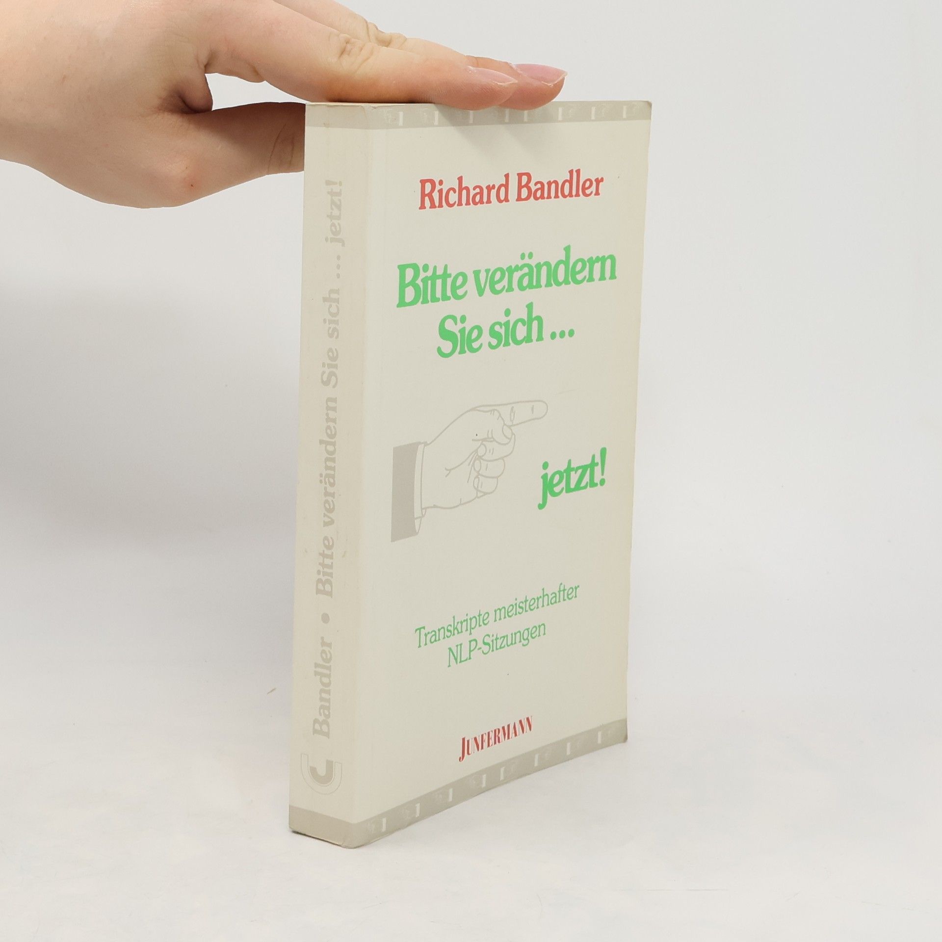 Richard Bandler "Bitte verändern Sie sich ... jetzt!"
