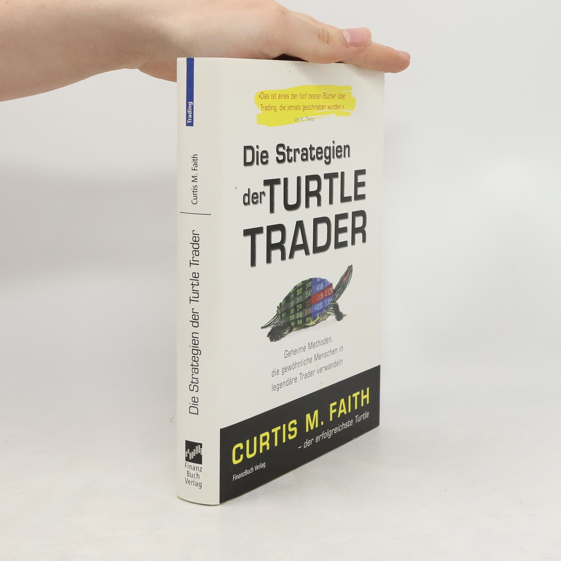 Curtis M. Faith Die Strategien der Turtle Trader