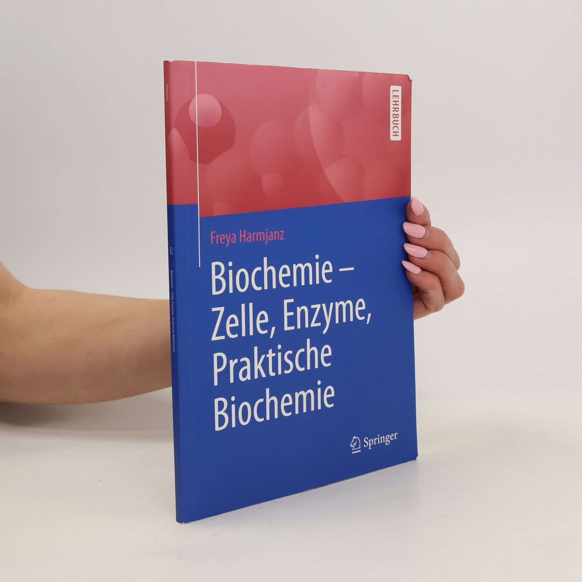 Freya Harmjanz Biochemie - Zelle, Enzyme, Praktische Biochemie