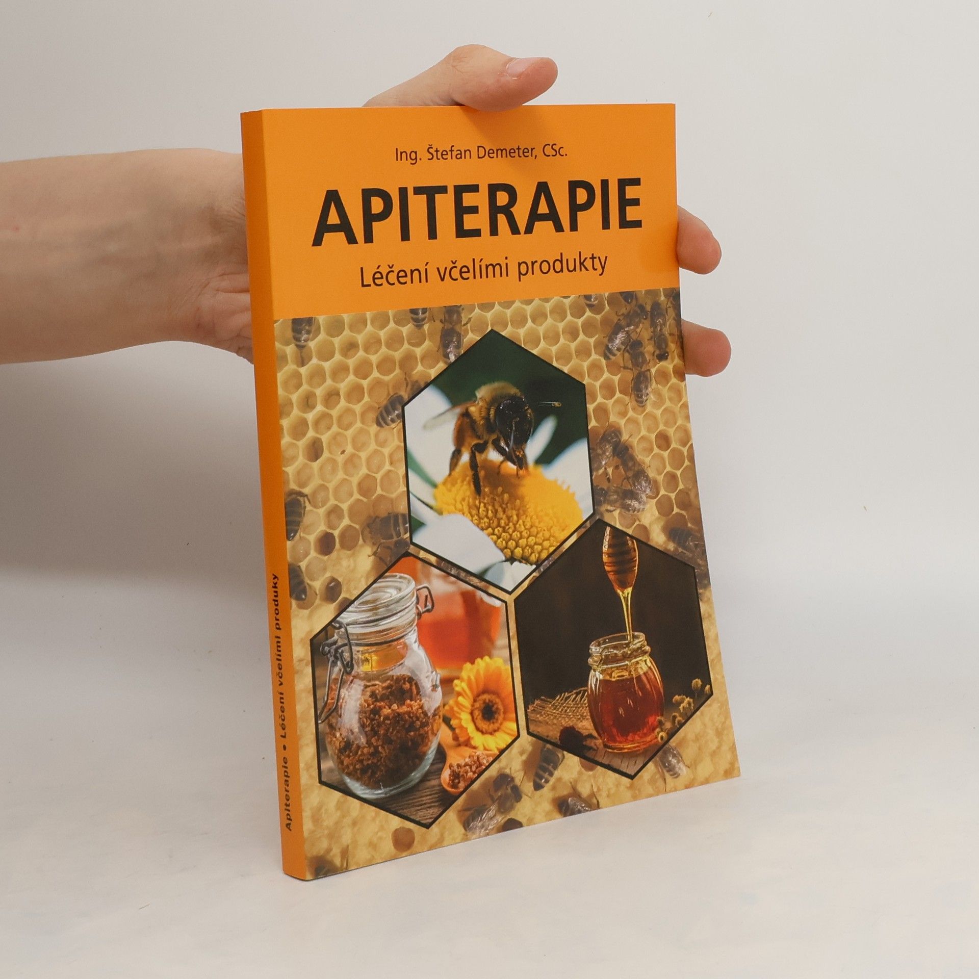 Štefan Demeter Apiterapie : léčení včelími produkty