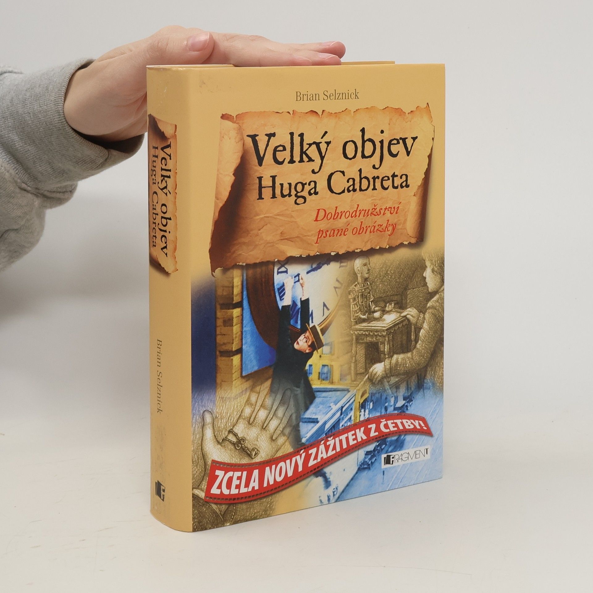 Brian Selznick Velký objev Huga Cabreta. Román ve slovech a obrazech