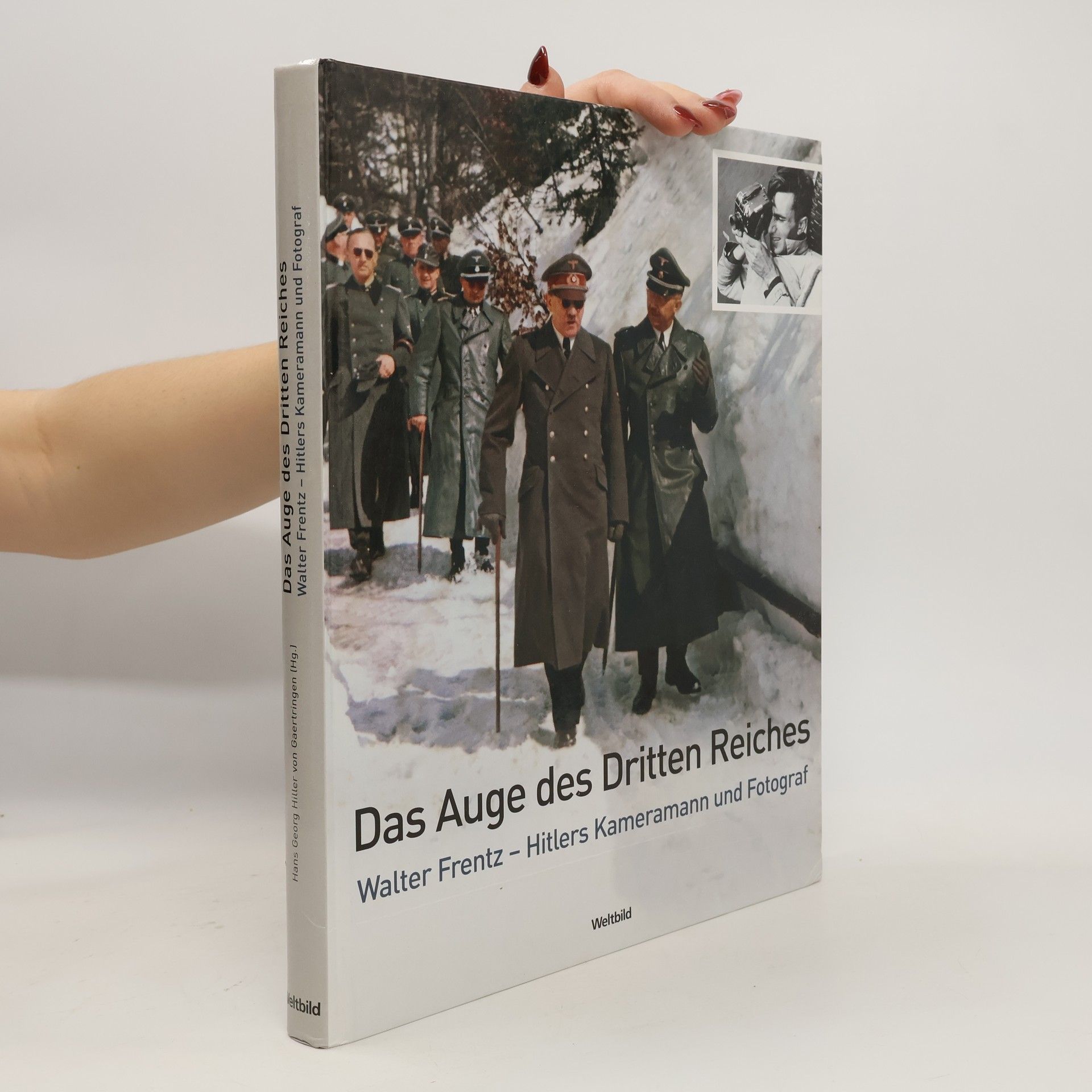 Walter Frentz Das Auge des Dritten Reiches - Walter Frentz - Hitlers Kameramann und Fotograf