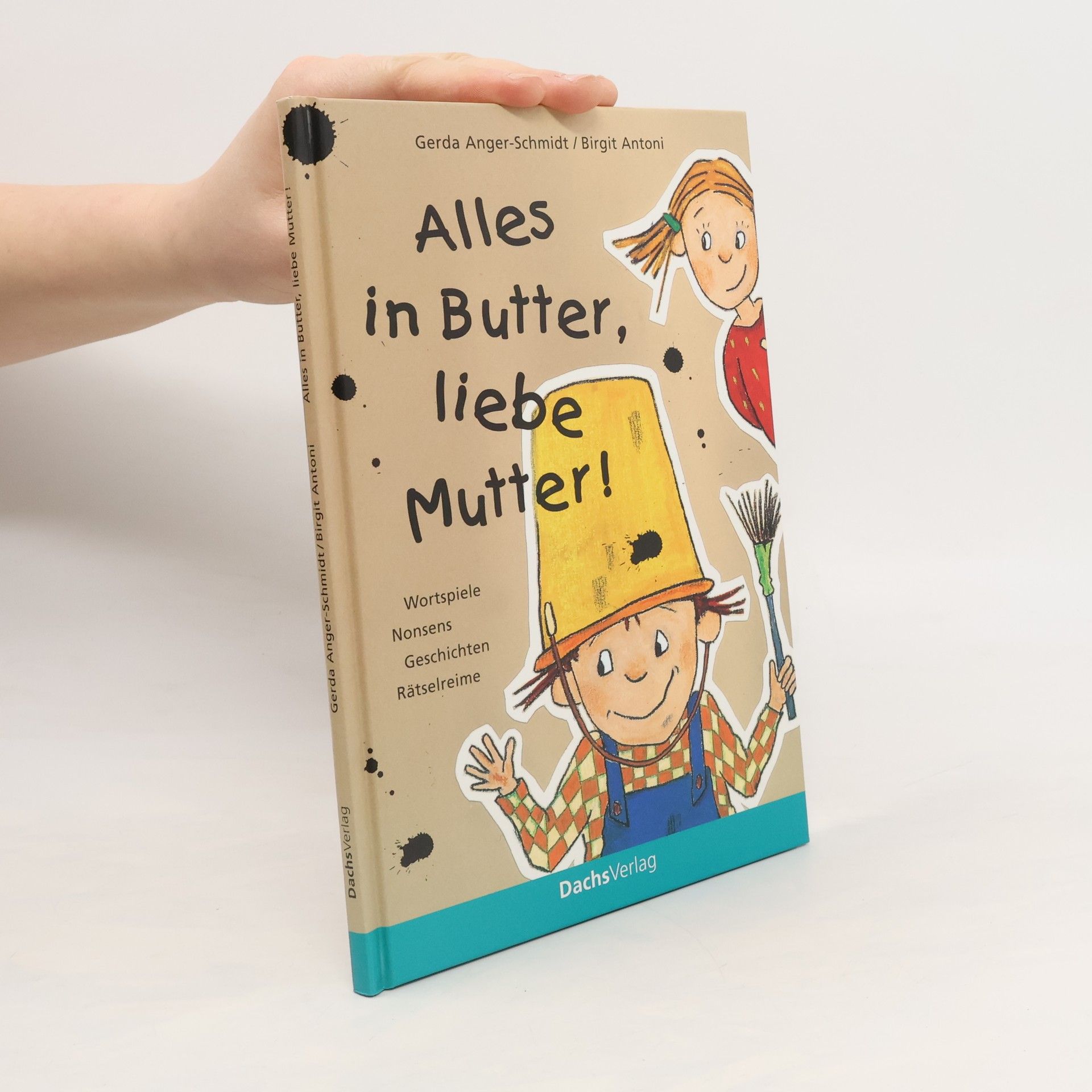 Gerda Anger-Schmidt Alles in Butter, liebe Mutter!