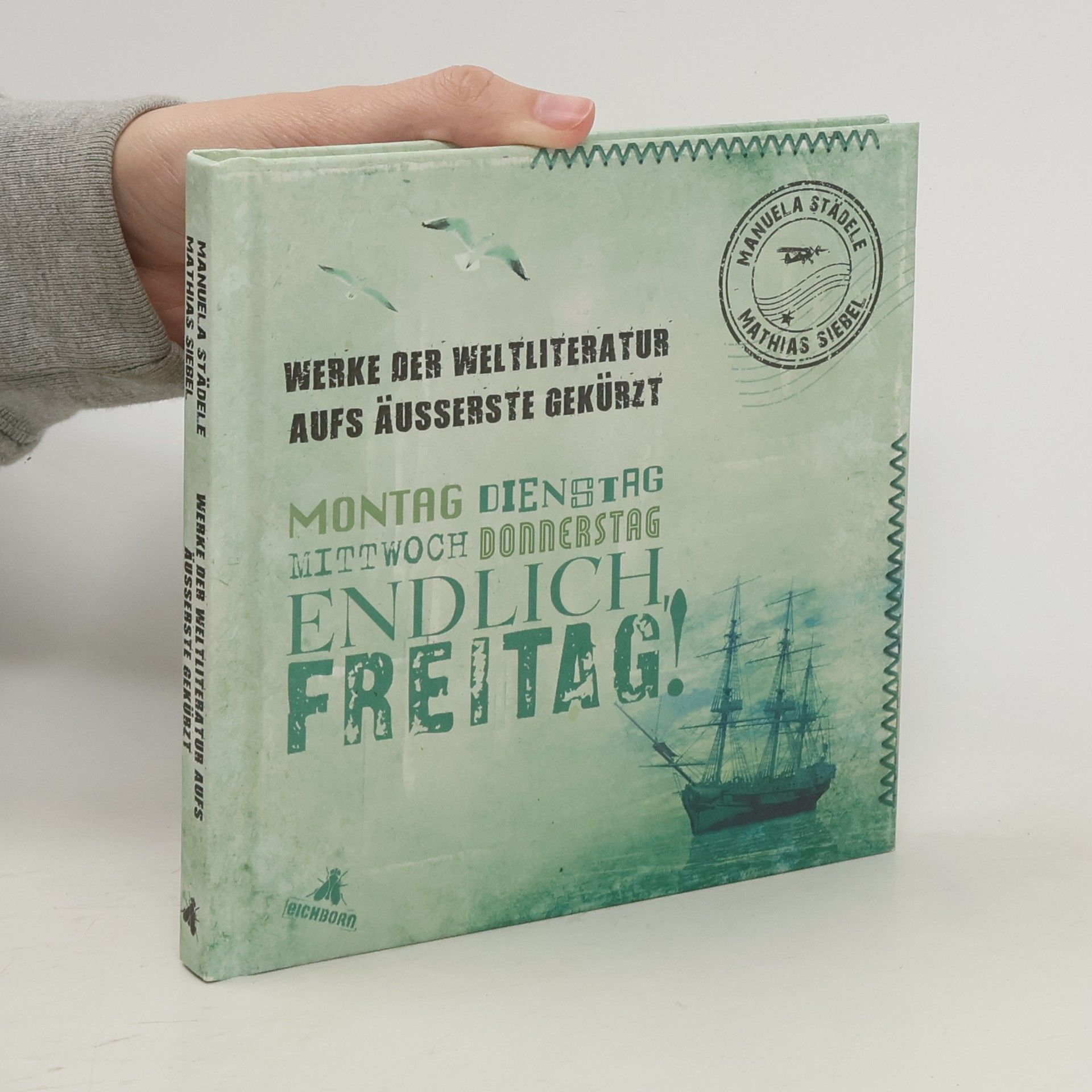 Mathias Siebel Werke der Weltliteratur aufs Äußerste gekürzt