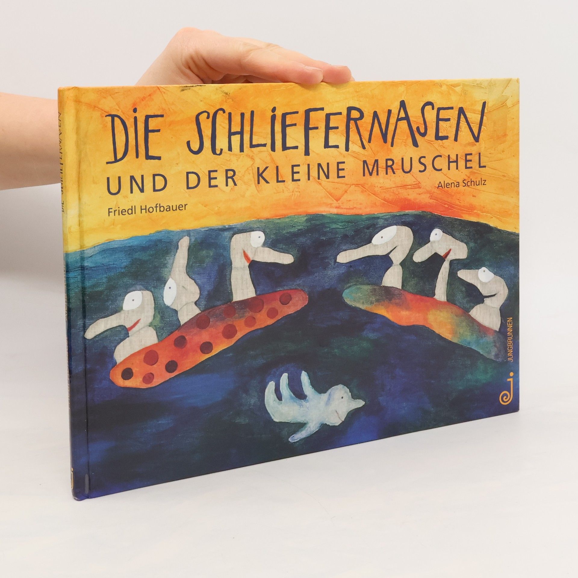 Friedl Hofbauer Die Schliefernasen und der kleine Mruschel
