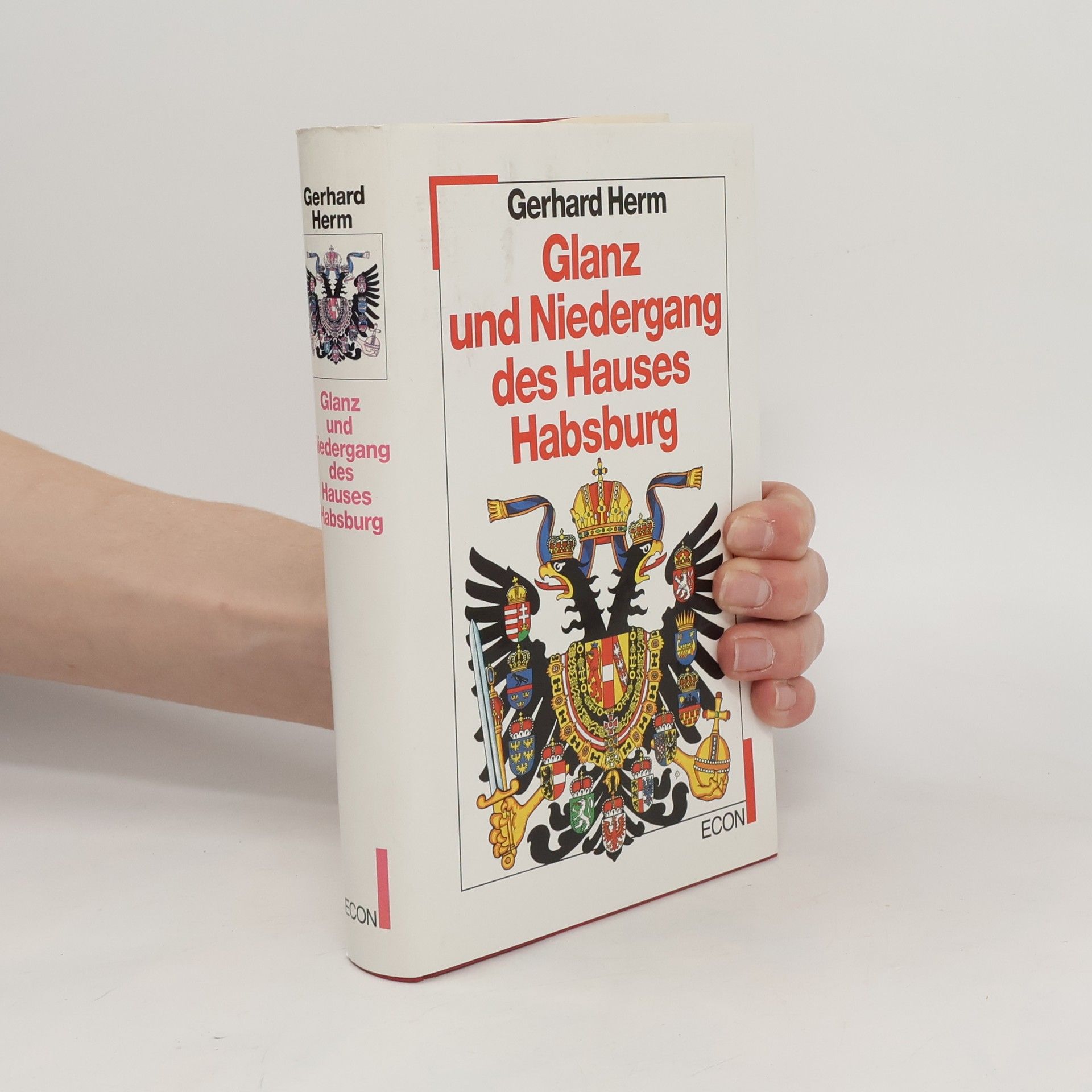 Gerhard Herm Glanz und Niedergang des Hauses Habsburg