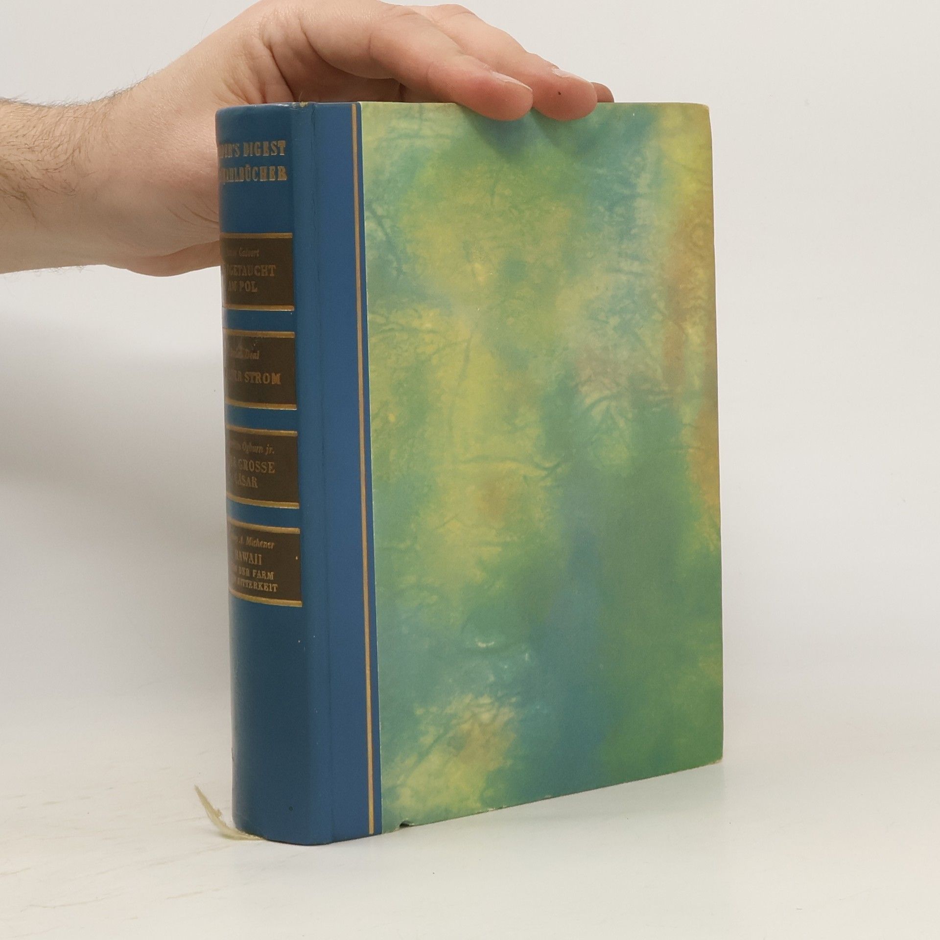 Collectif d'auteurs Reader's Digest Auswahlbücher. Aufgetaucht am Pol. Wilder Strom. Der Grosse Cäsar. Hawaii: Von der Farm der Bitterkeit