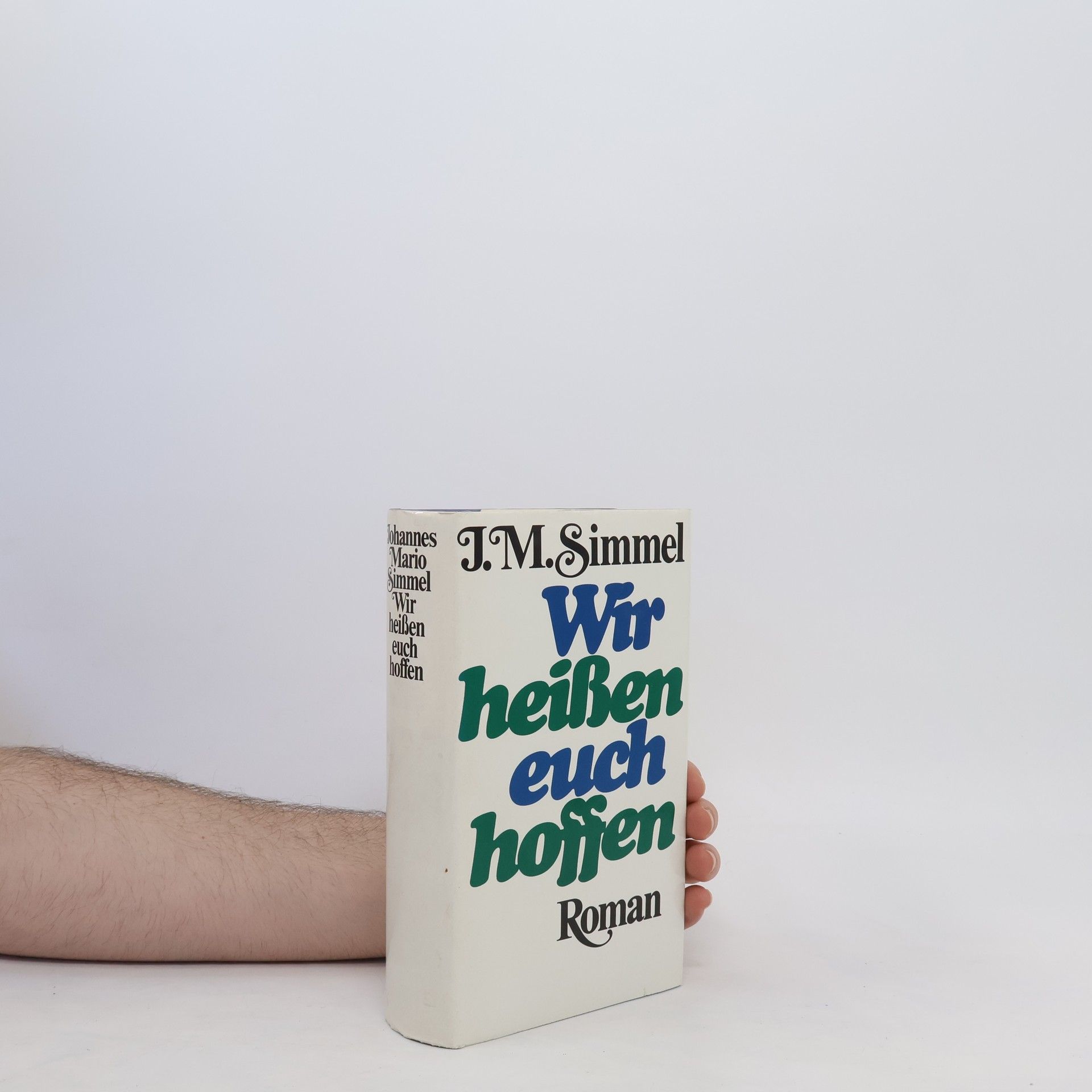 Johannes Mario Simmel Wir heißen euch hoffen