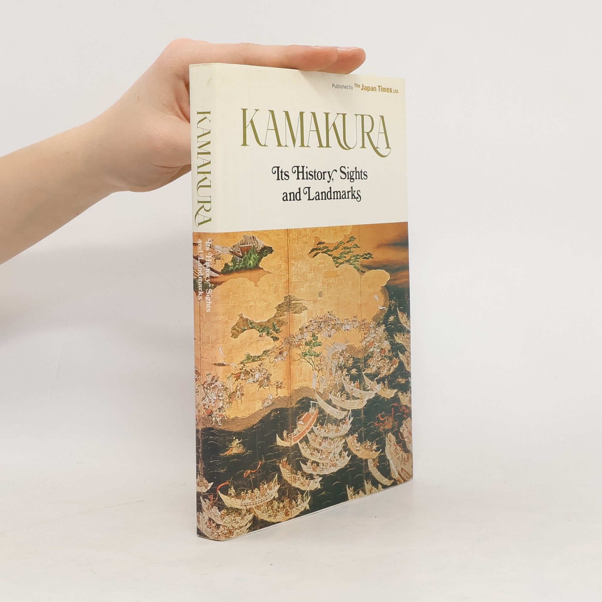 Various authors Kamakura. Its History, Sights and Landmarks