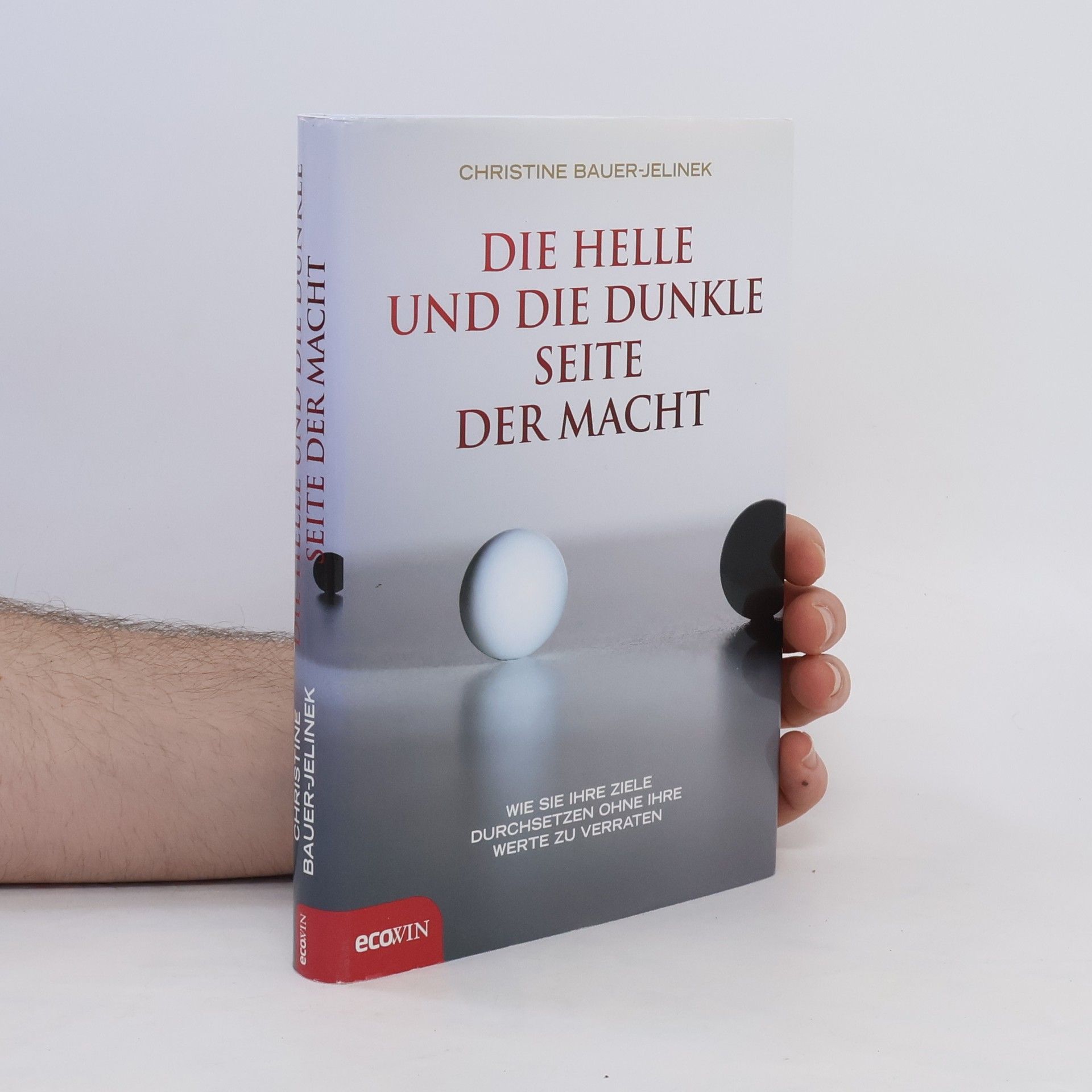 Christine Bauer-Jelinek Die helle und die dunkle Seite der Macht