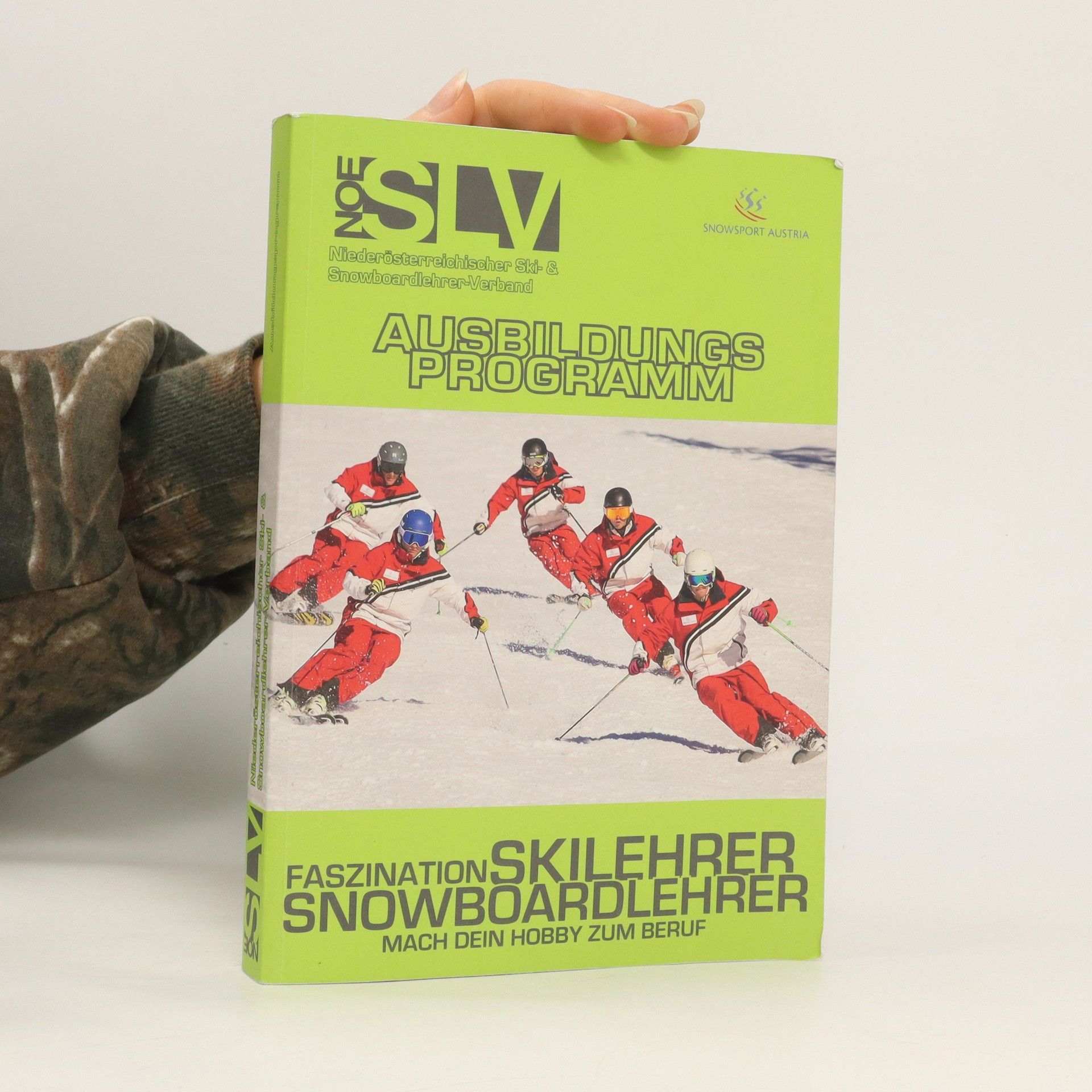Autorenkollektiv Ausbildungsprogramm. Faszination Skilehrer, Snowboardlehrer mach dein Hobby zum Beruf