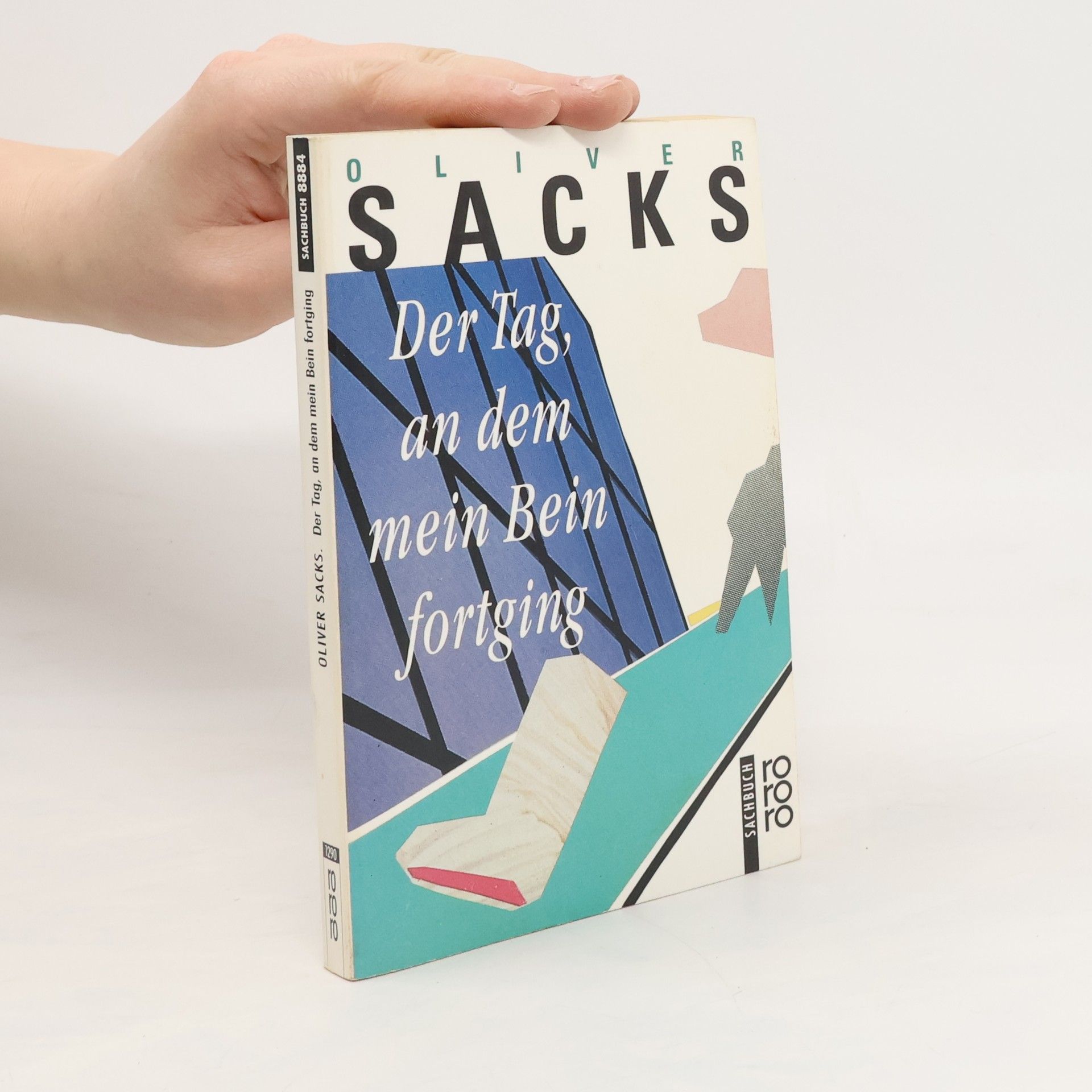 Oliver Sacks Der Tag, an dem mein Bein fortging