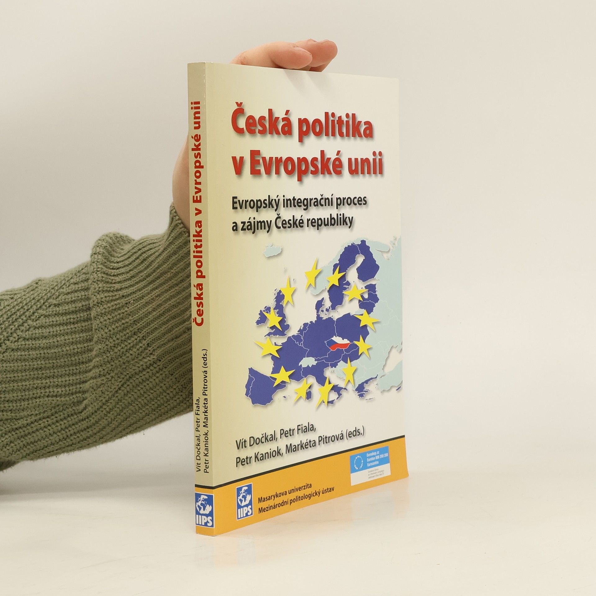 Vít Dočkal Česká politika v Evropské unii. Evropský integrační proces a zájmy České republiky