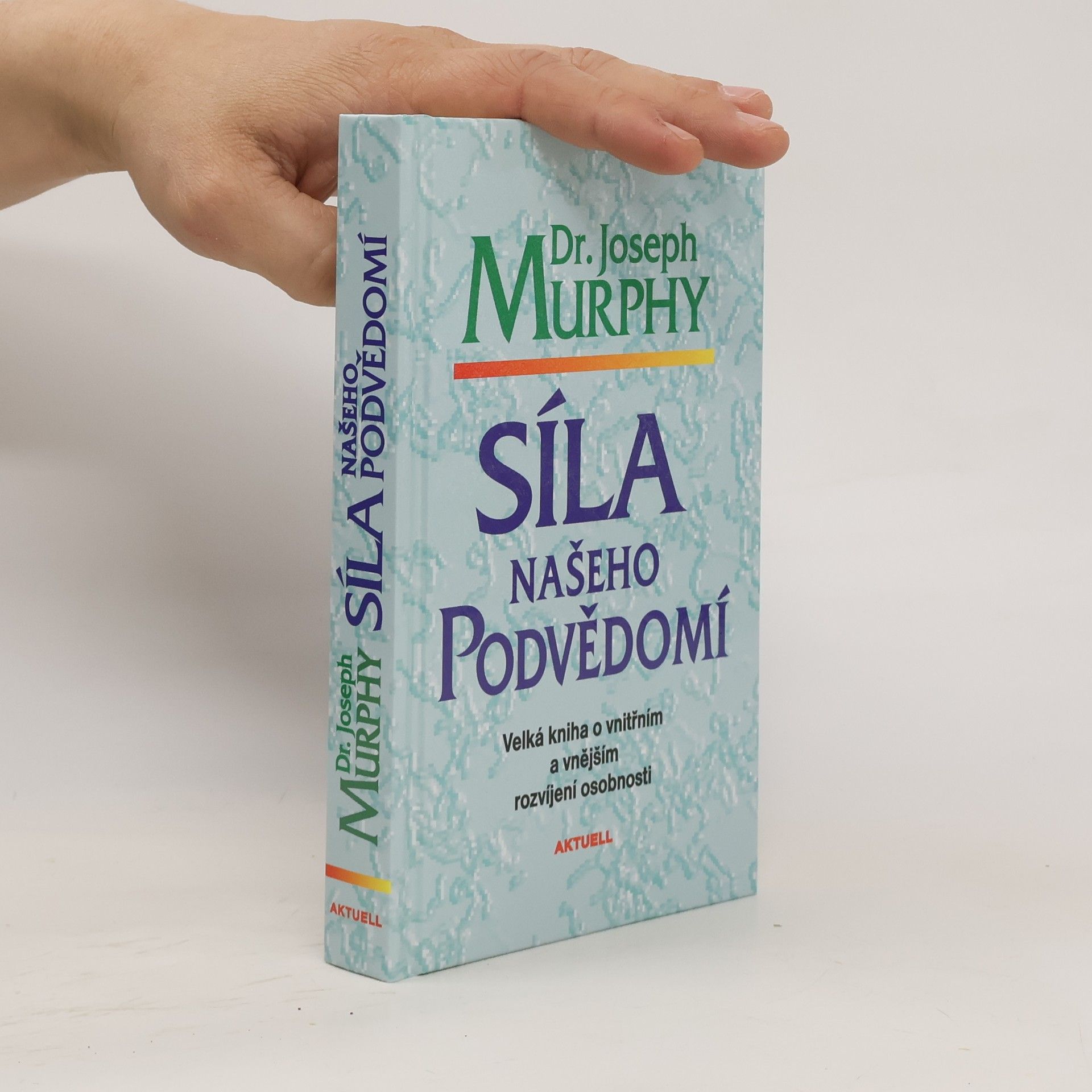 Joseph Murphy Síla našeho podvědomí