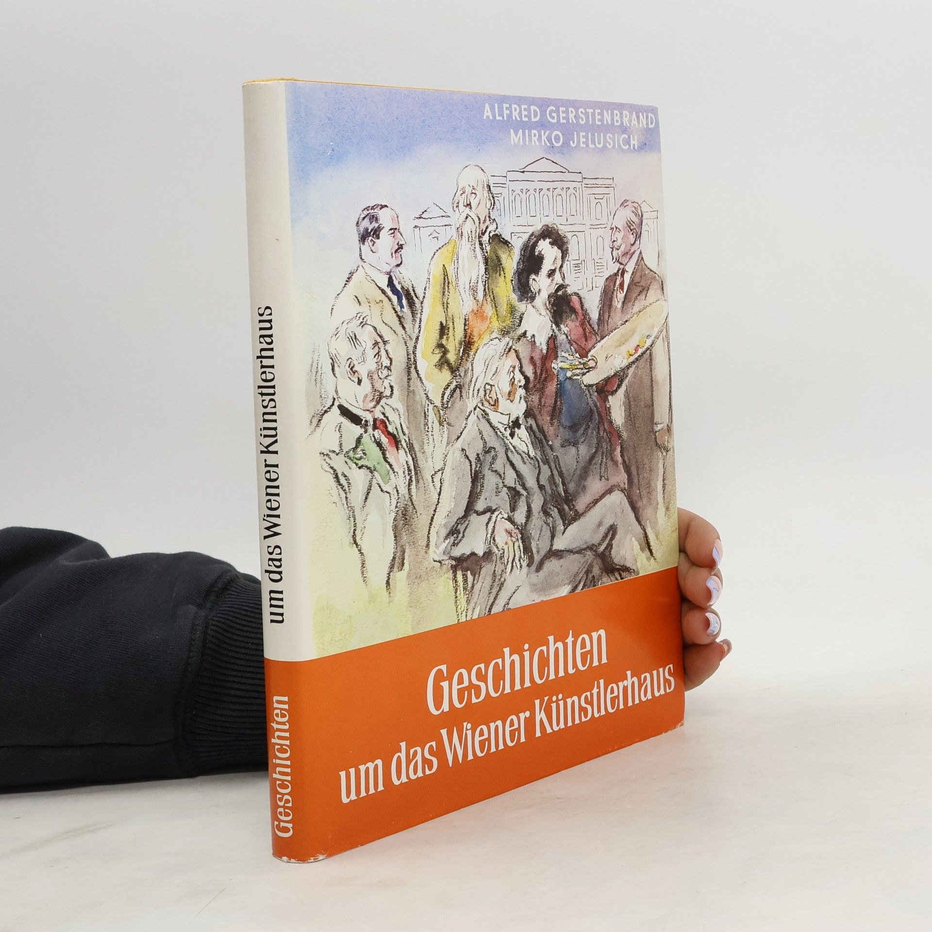 Mirko Jelusich Geschichten um das Wiener Künstlerhaus