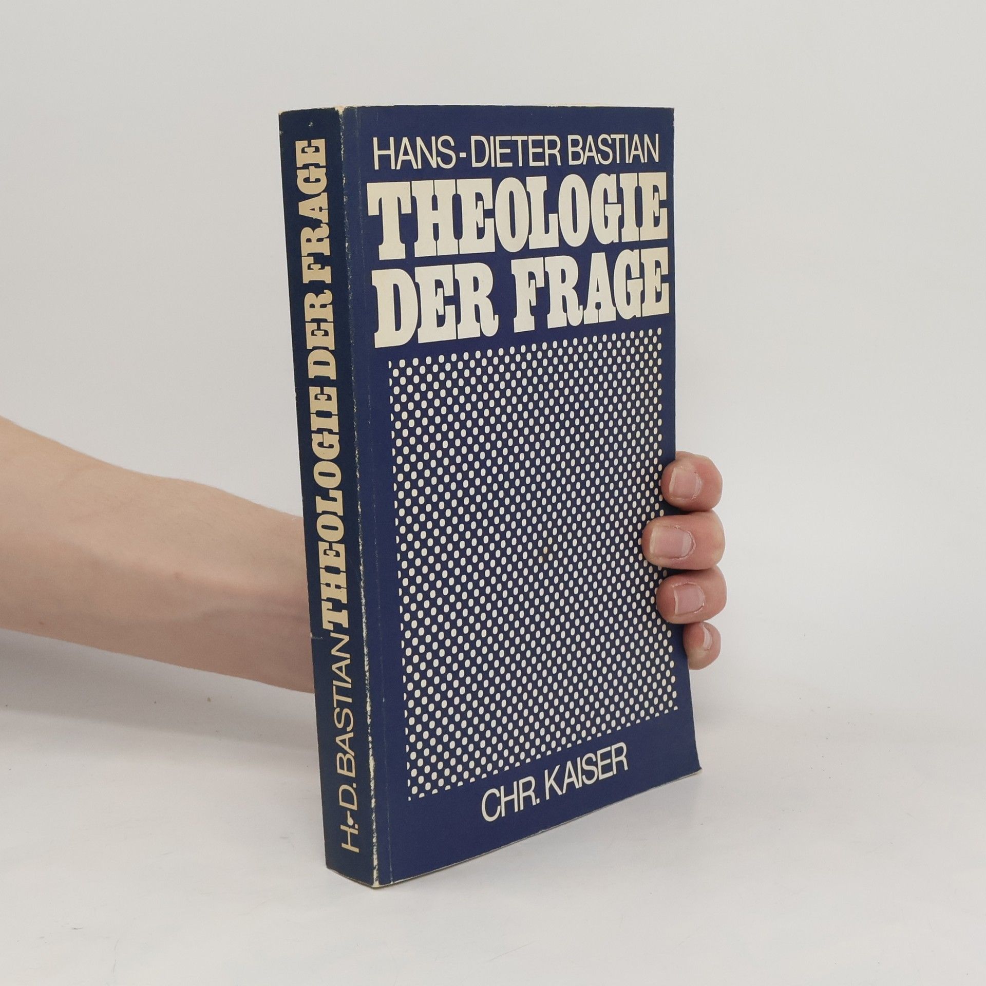 Hans Dieter Bastian Theologie der Frage