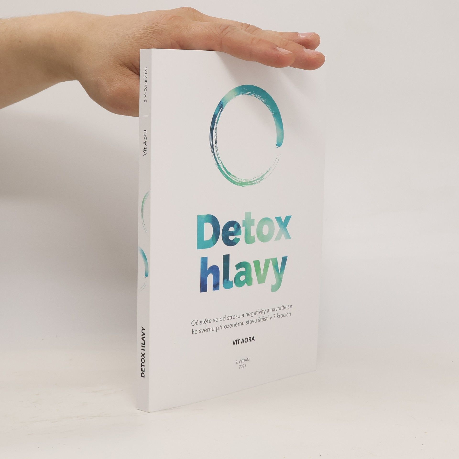 Vít Libovický Detox hlavy : očistěte se od stresu a negativity a navraťte se ke svému přirozenému stavu štěstí v 7 krocích