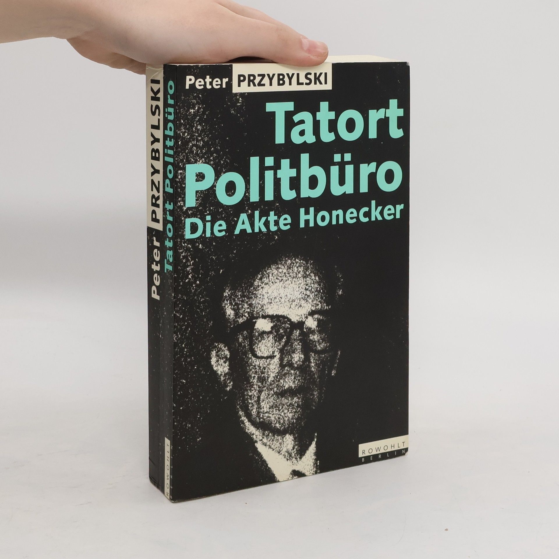 Peter Przybylski Die Akte Honecker