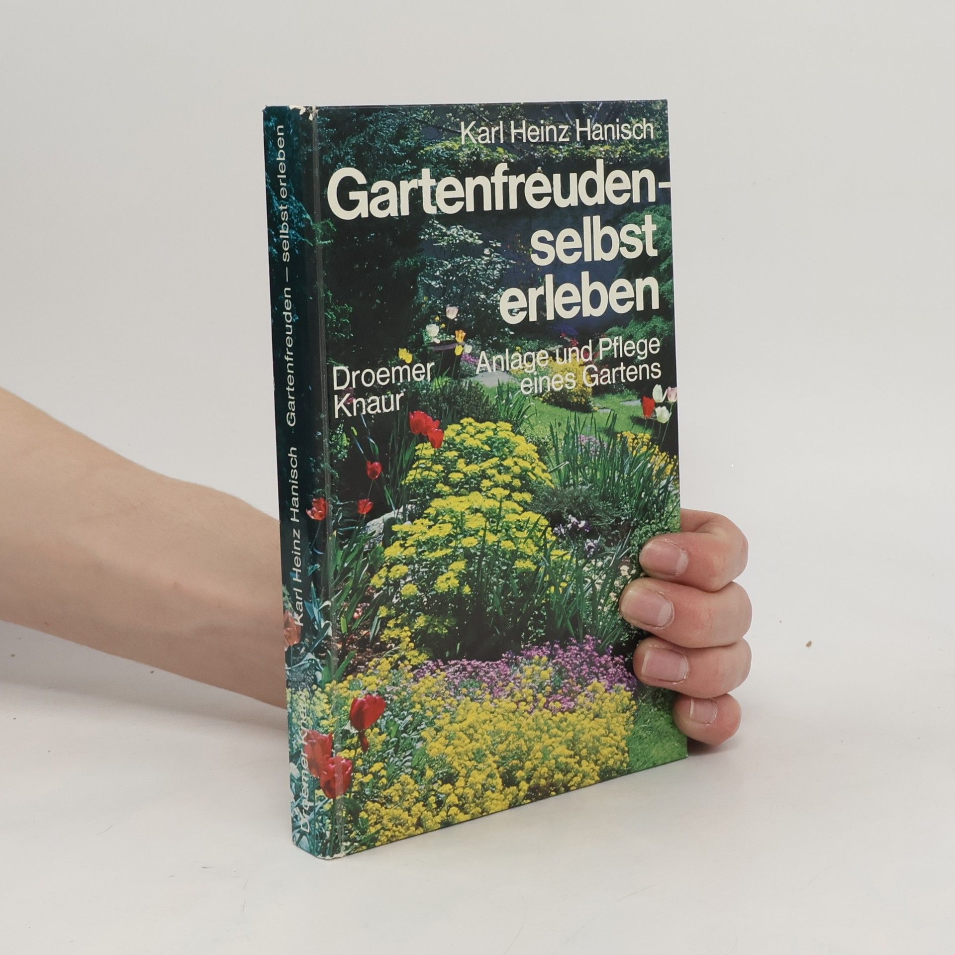 Heinz Karl Hanisch Gartenfreuden, selbst erleben