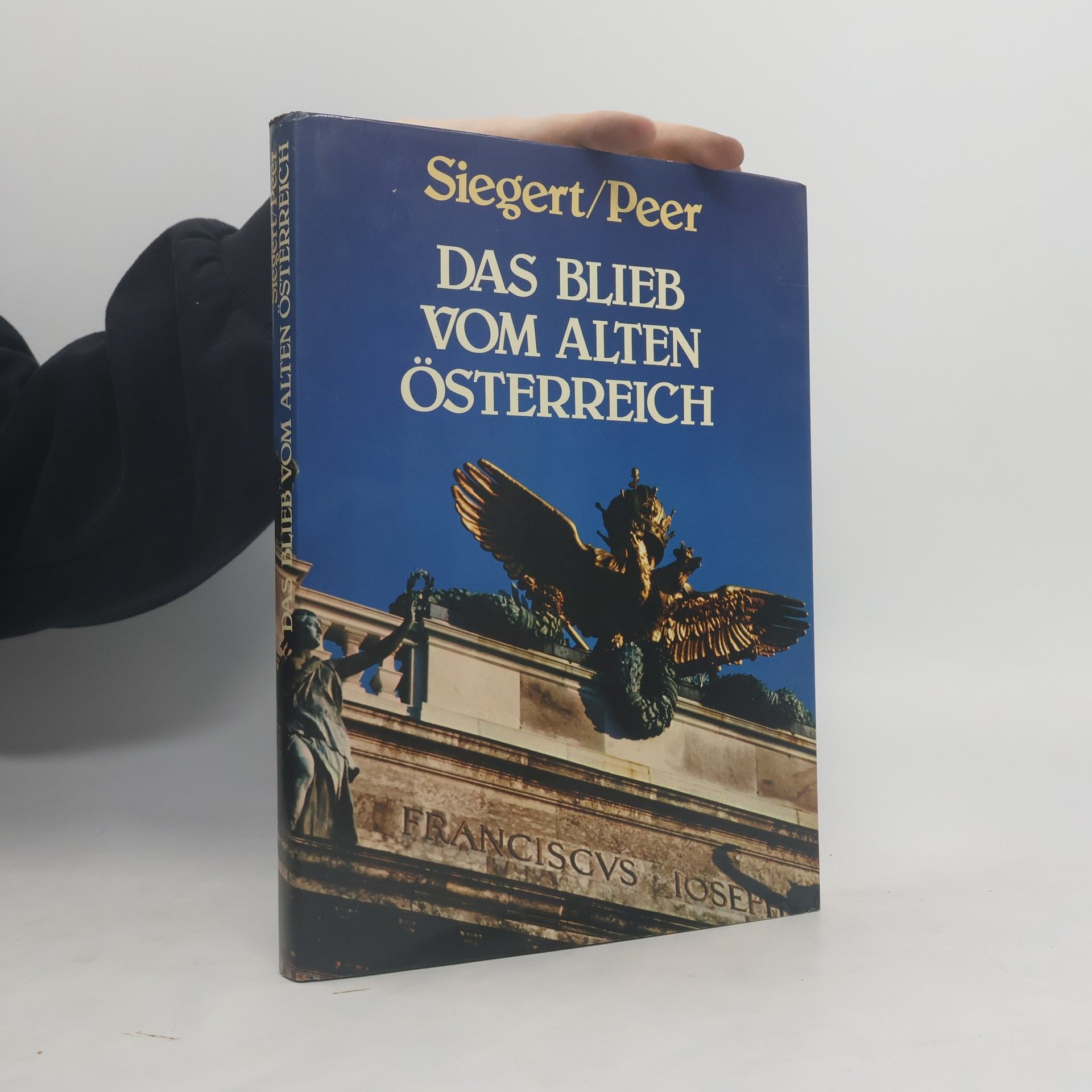 Peer Siegert Das Blieb vom alten Österreich
