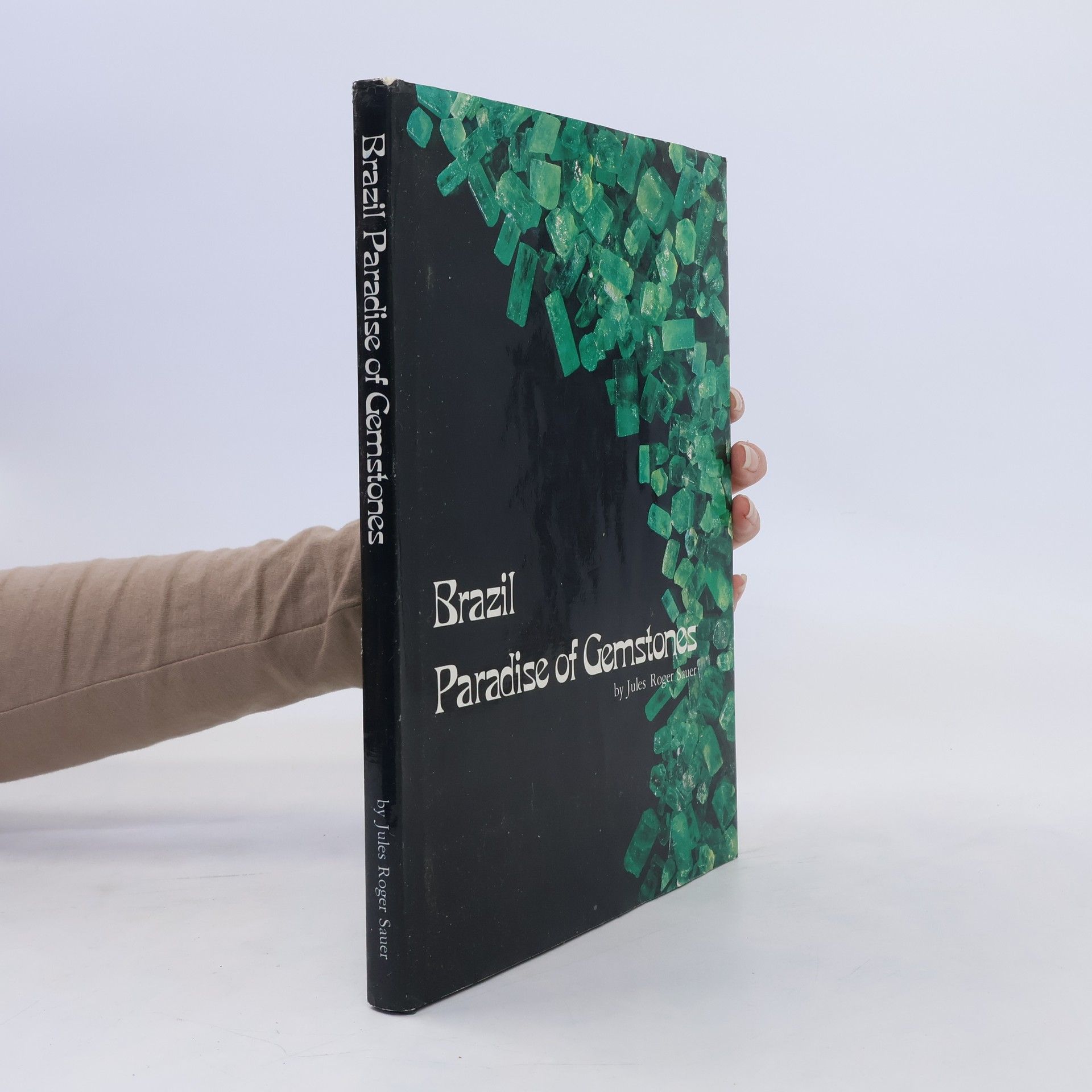 Jules Roger Sauer Brazil Paradise of Gemstones